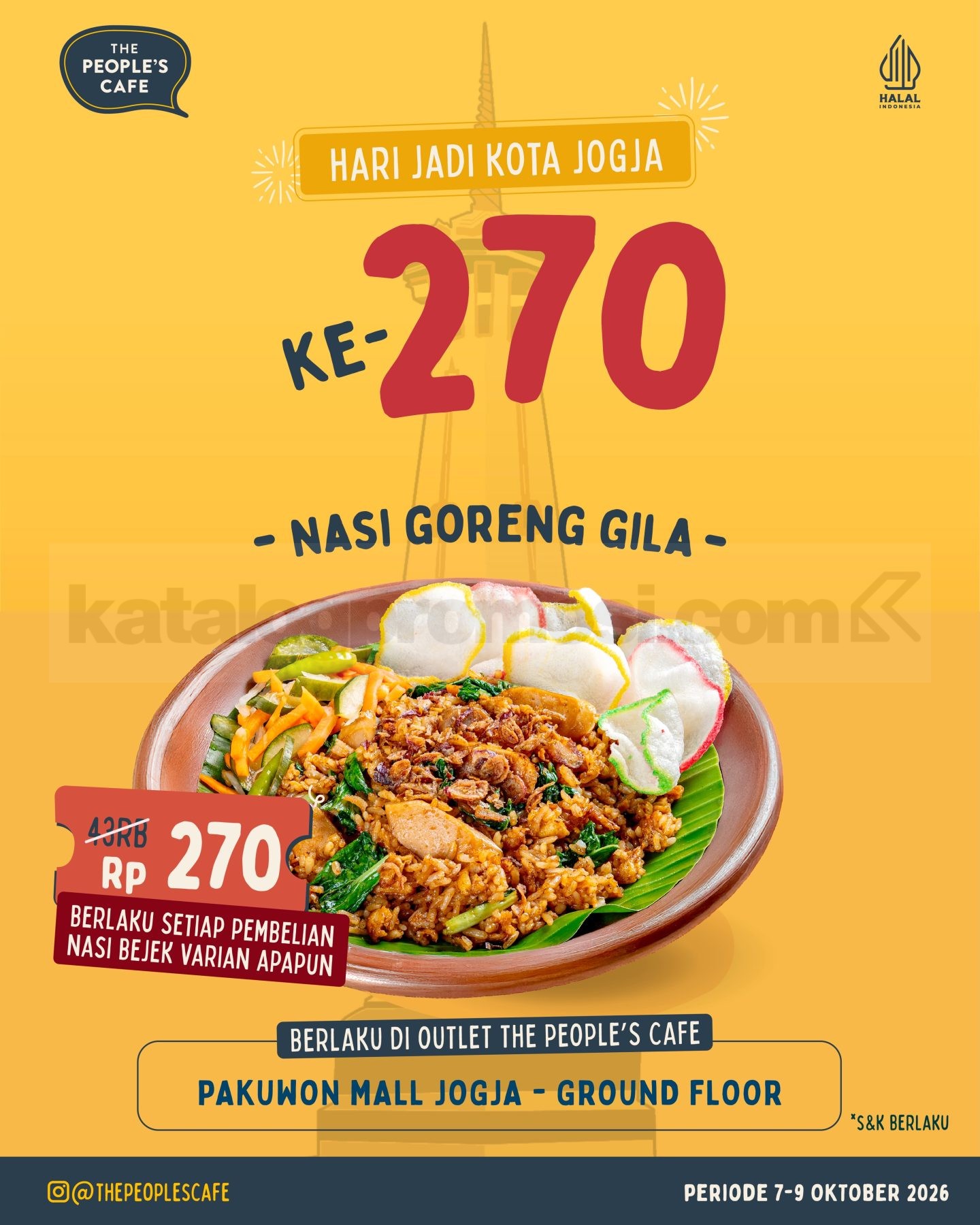 Promo The People’s Cafe HUT Jogja ke-270, Nasi Goreng Gila Cuma Rp. 270 Promo The People’s Cafe HUT Jogja ke-270, Nasi Goreng Gila Rp. 270 dengan pembelian Nasi Bejek pada 7–9 Oktober.