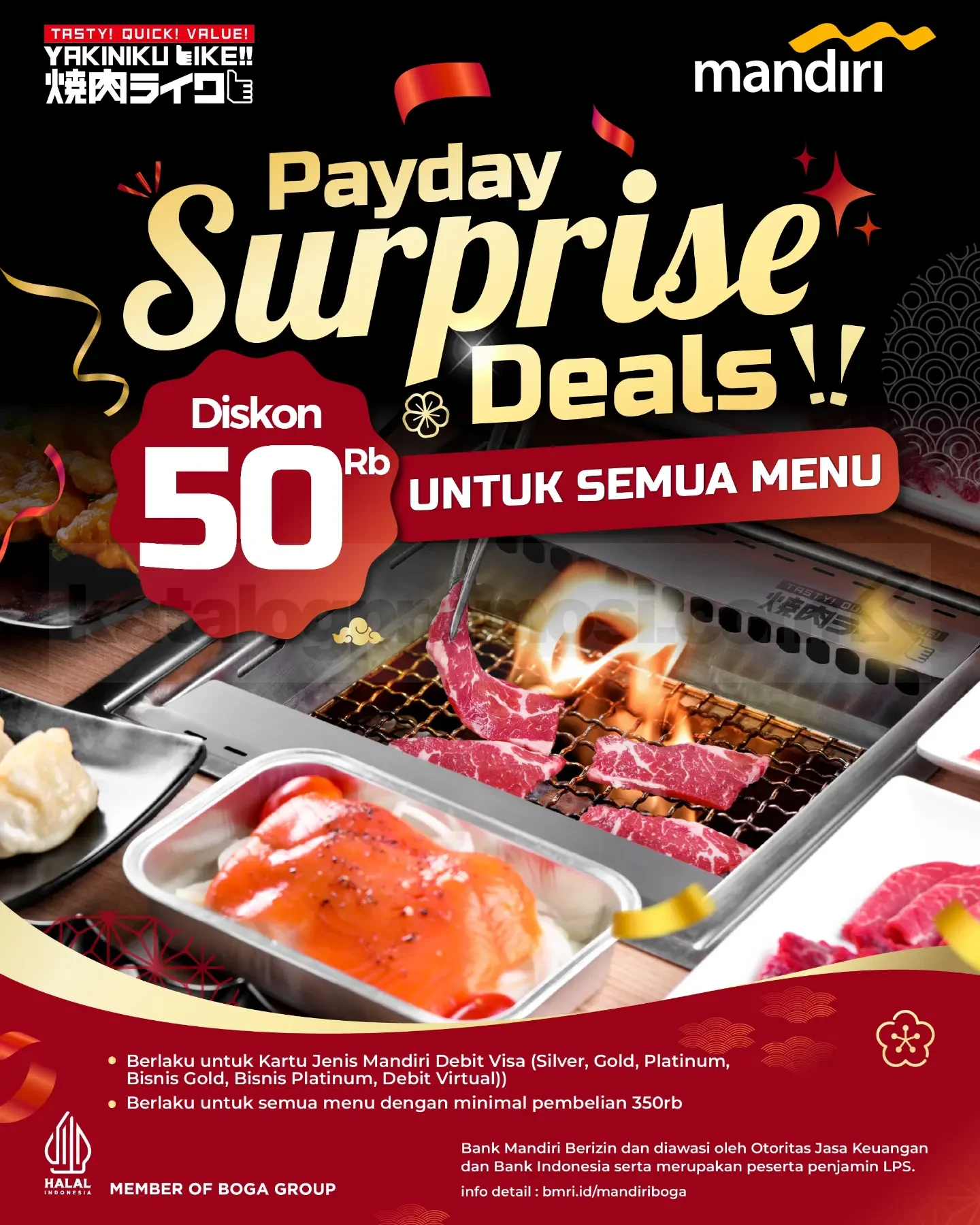 Promo Yakiniku Like Mandiri Payday Diskon Rp. 50.000 Promo Yakiniku Like Mandiri Payday Diskon Rp. 50.000 untuk semua menu menggunakan Kartu Debit Visa Mandiri.