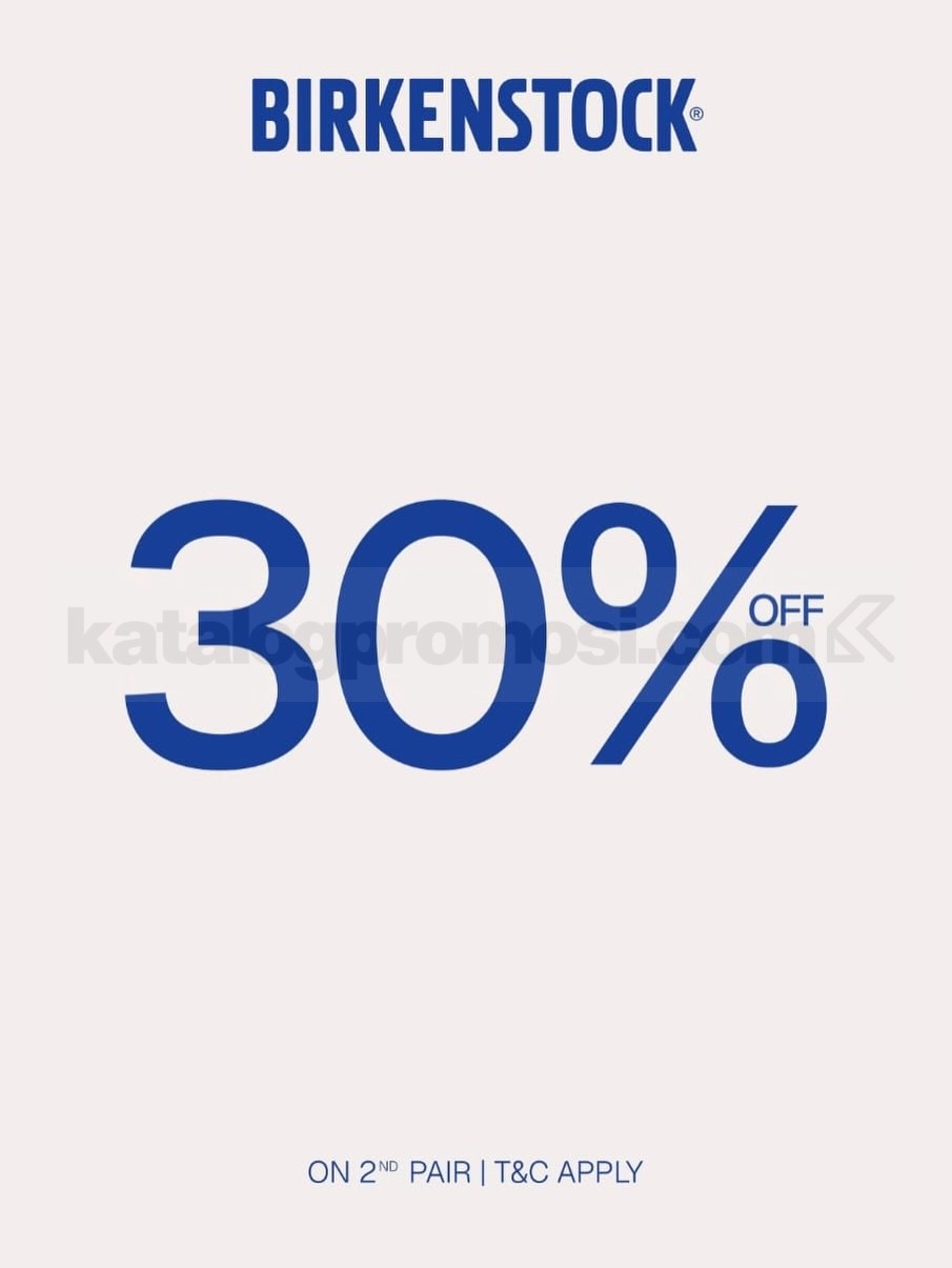 Promo Birkenstock Diskon 30% untuk Item Kedua Promo Birkenstock diskon 30% untuk item kedua pada produk dengan diskon awal 0%β30%.