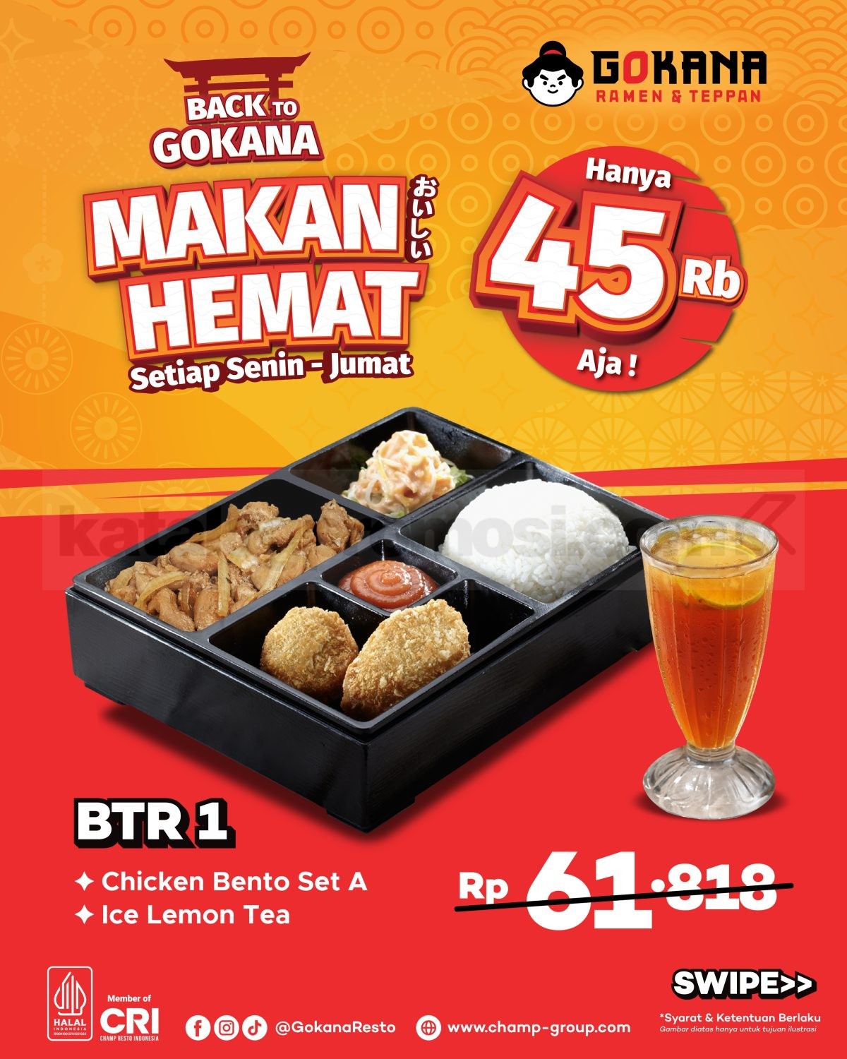 Promo Gokana Back to Routine Makan Hemat Mulai Rp. 45.000 Promo Gokana Back to Routine Makan Hemat mulai Rp. 45.000 dengan pilihan Chicken Bento Set dan Chicken Hot Ramen.