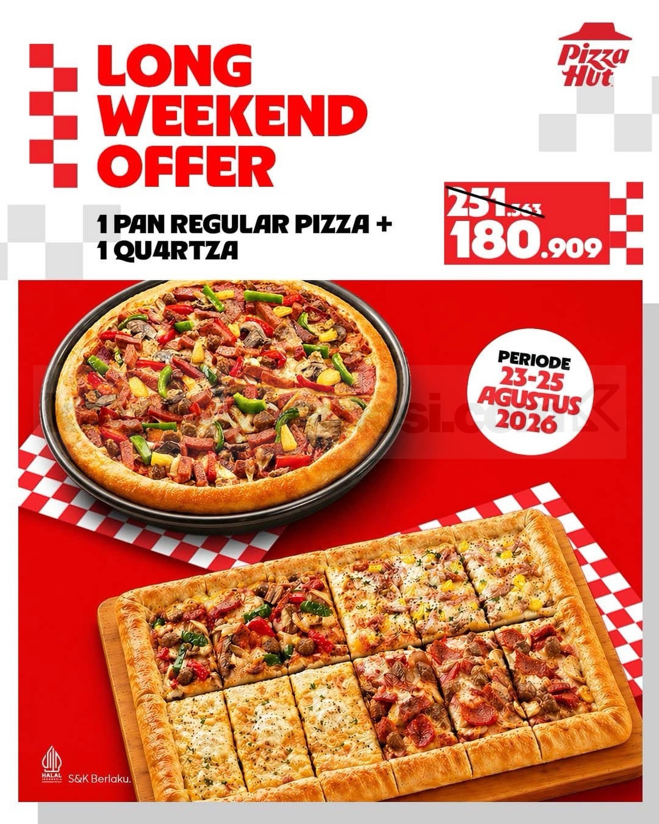 Promo Pizza Hut Long Weekend Offer Rp. 180.909 Promo Pizza Hut Long Weekend Offer Rp. 180.909 untuk 1 Qu4rtza dan 1 Regular Pizza
