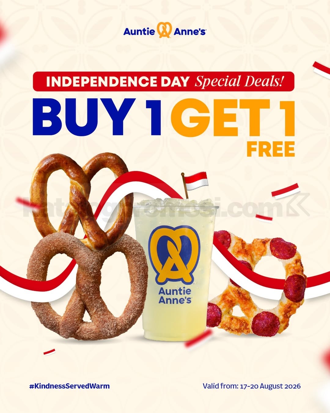 Promo Auntie Anne's Merdeka Beli 1 Gratis 1 Promo Auntie Anne's Merdeka Beli 1 Gratis 1 dengan pilihan pretzel dan Lemonade (R)