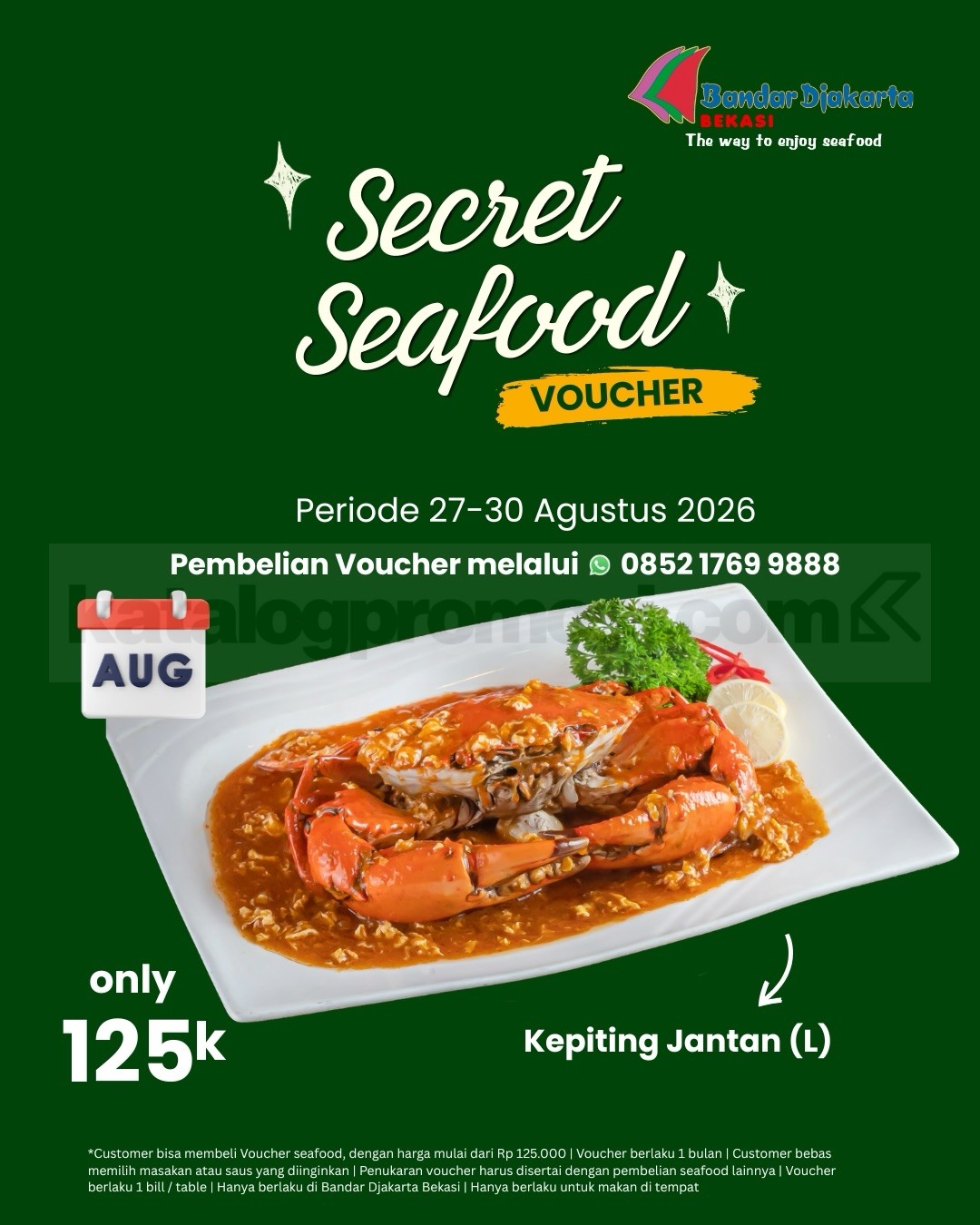 Promo Bandar Djakarta Secret Seafood Voucher Rp125.000 Promo Bandar Djakarta Secret Seafood Voucher Rp125.000 untuk 1 kepiting jantan maksimal 500 gr