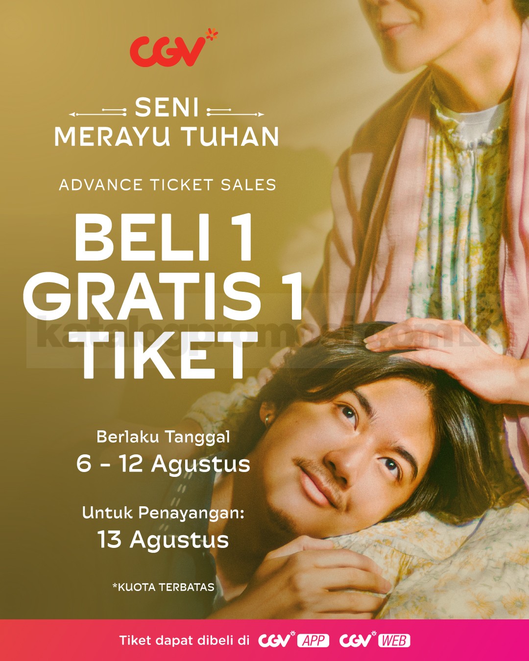 Promo CGV Beli 1 Gratis 1 Tiket Seni Merayu Tuhan Promo CGV Beli 1 Gratis 1 Tiket Seni Merayu Tuhan untuk advance ticket sales.