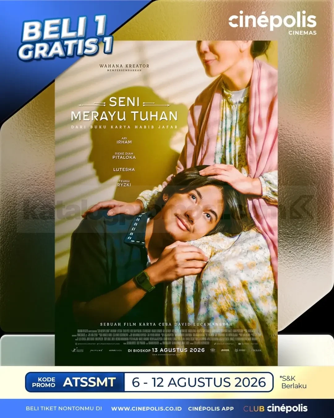 Promo Cinépolis Beli 1 Gratis 1 Tiket Seni Merayu Tuhan Promo Cinépolis Beli 1 Gratis 1 Tiket Seni Merayu Tuhan dengan kode promo ATSSMT.