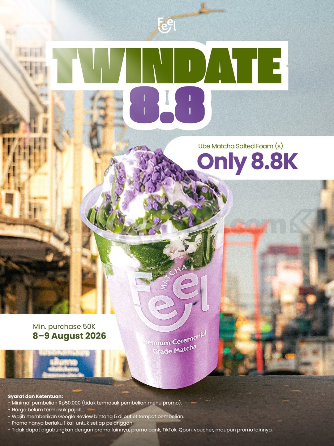 Promo Feel Matcha 8.8 Ube Matcha Salted Foam Rp 8.800 Promo Feel Matcha 8.8 Ube Matcha Salted Foam Rp 8.800 pada 8–9 Agustus 2026.