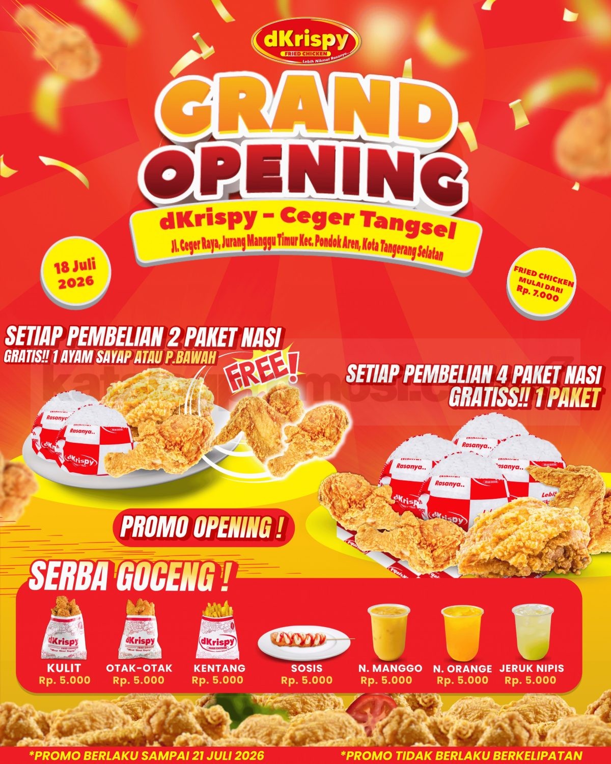 Promo Grand Opening dKrispy Ceger Tangsel Beli 1 Gratis 1 Promo Grand Opening dKrispy Ceger Tangsel Beli 1 Gratis 1 dengan bonus paket nasi, menu Serba Goceng, dan fried chicken mulai Rp7.000.