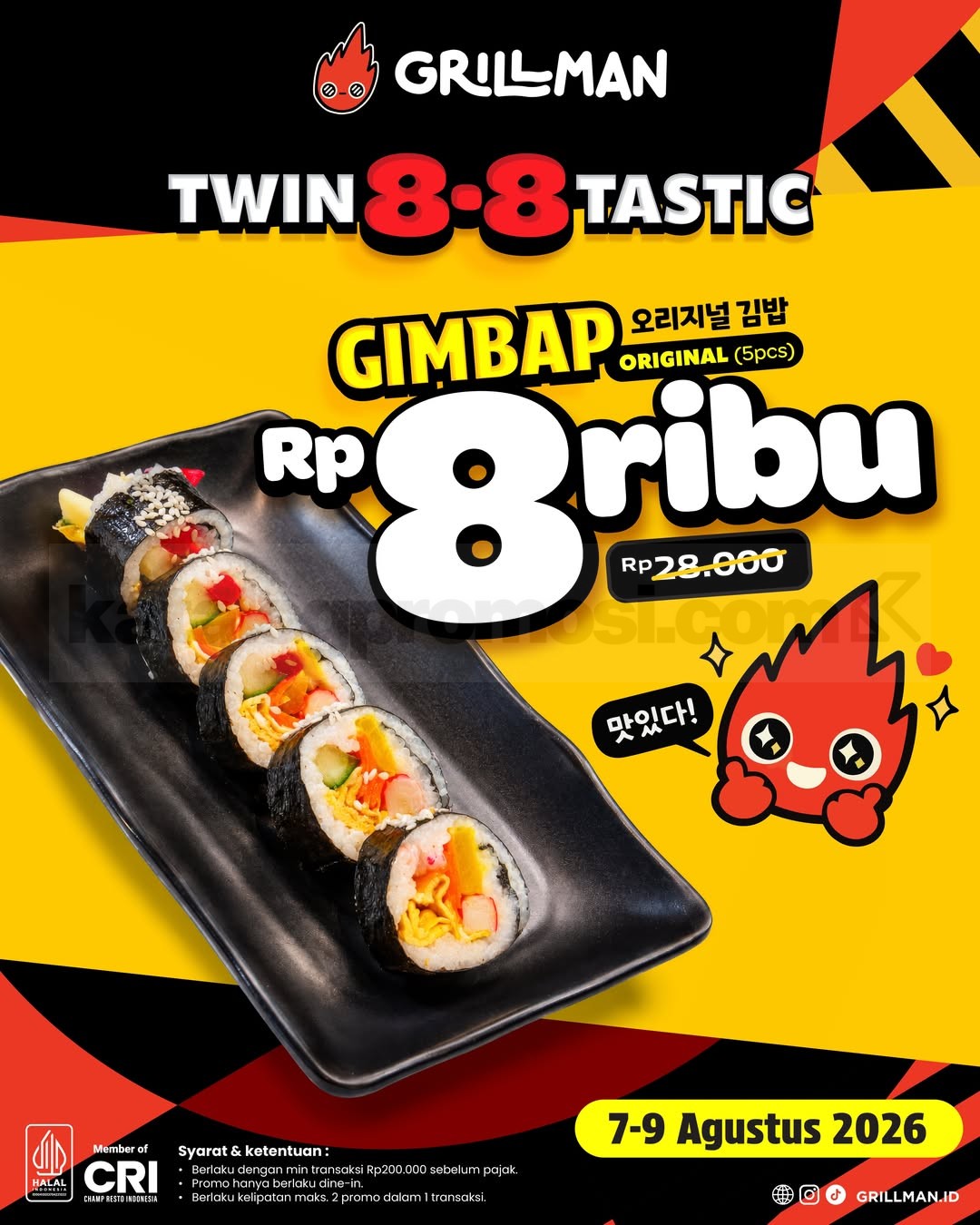 Promo GRILLMAN Twin 8.8 Tastic Mulai Rp 8Ribu Promo GRILLMAN Twin 8.8 Tastic Mulai Rp 8Ribu dengan Original Gimbap dan paket Bibimbap pada 7–9 Agustus 2026.