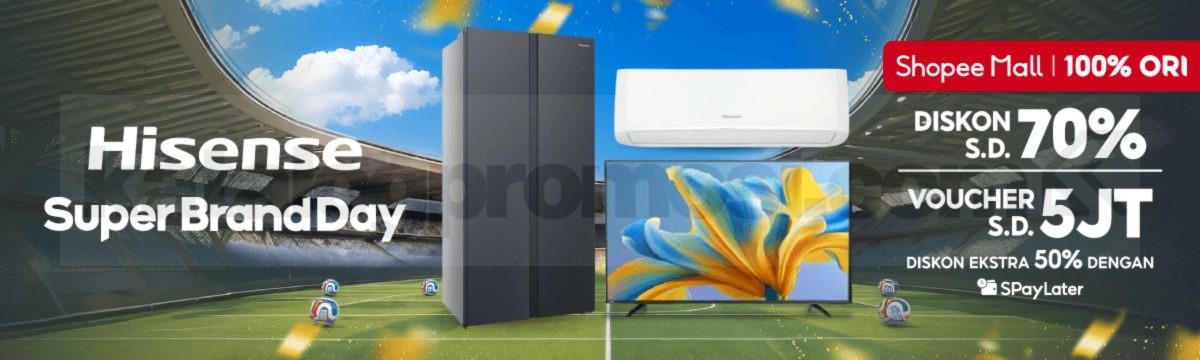 Promo Hisense Super Brand Day Diskon hingga 70% Promo Hisense Super Brand Day Diskon hingga 70% di Shopee Mall dengan voucher hingga Rp. 5 juta dan ekstra diskon SPayLater.
