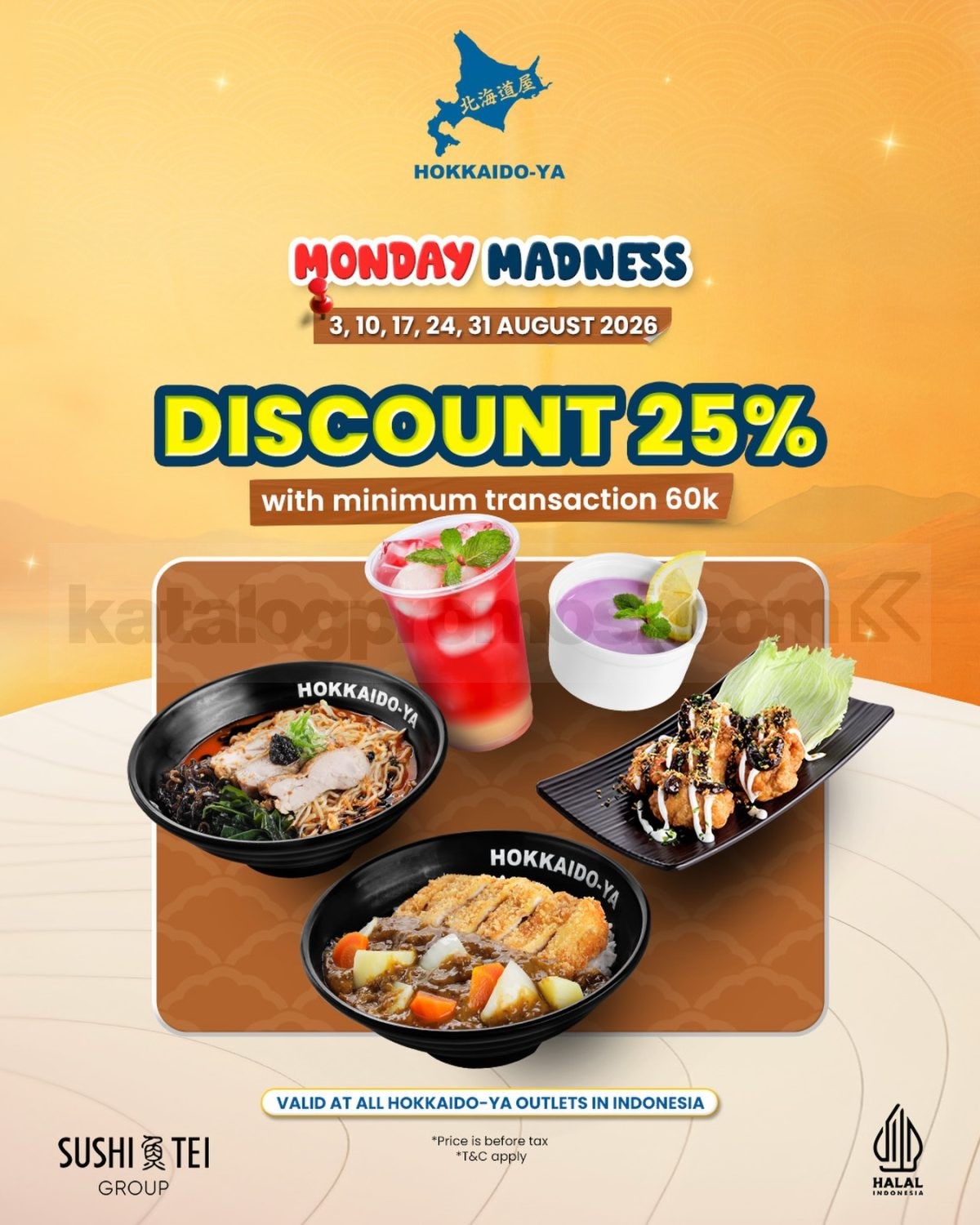 Promo Hokkaido-Ya Monday Madness Diskon 25% Promo Hokkaido-Ya Monday Madness Diskon 25% untuk dine-in dengan minimum transaksi Rp60.000 sebelum pajak.