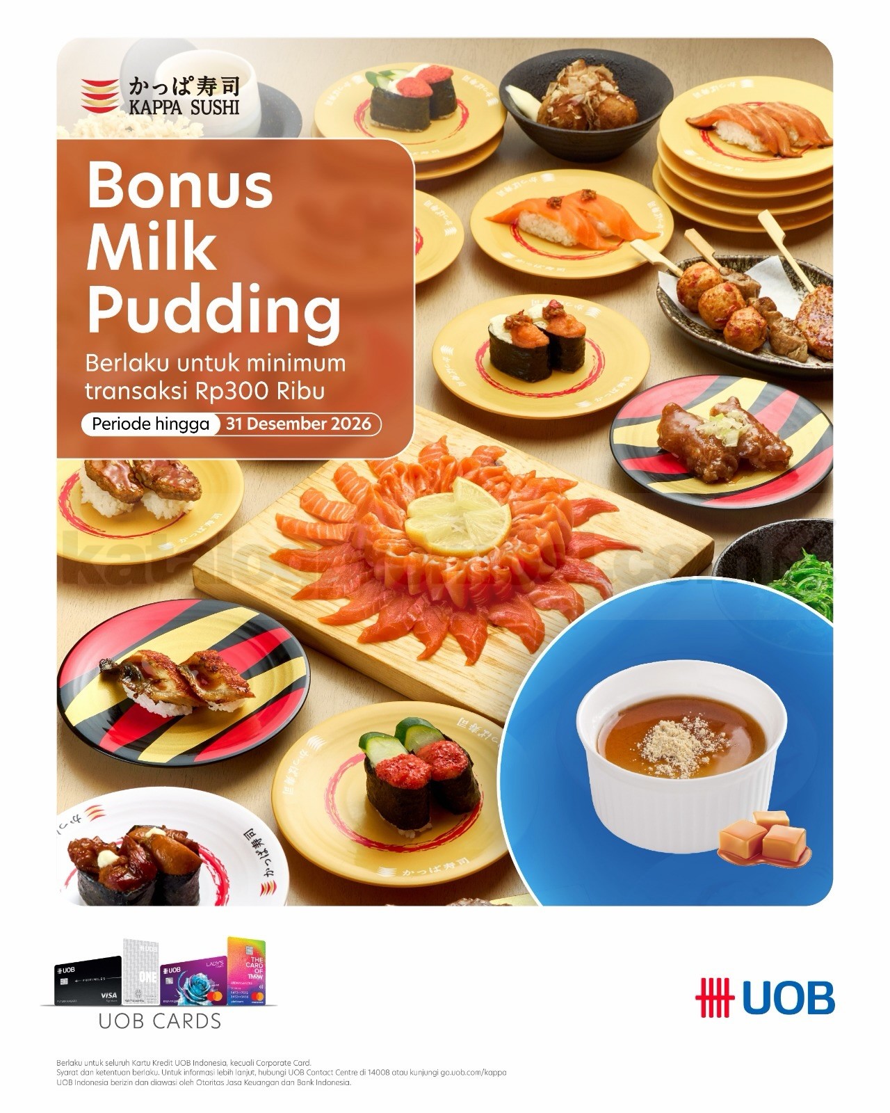 Promo Kappa Sushi UOB Credit Card Gratis Milk Pudding Promo Kappa Sushi UOB Credit Card gratis milk pudding dengan minimum transaksi Rp300.000 hingga 31 Desember 2026.