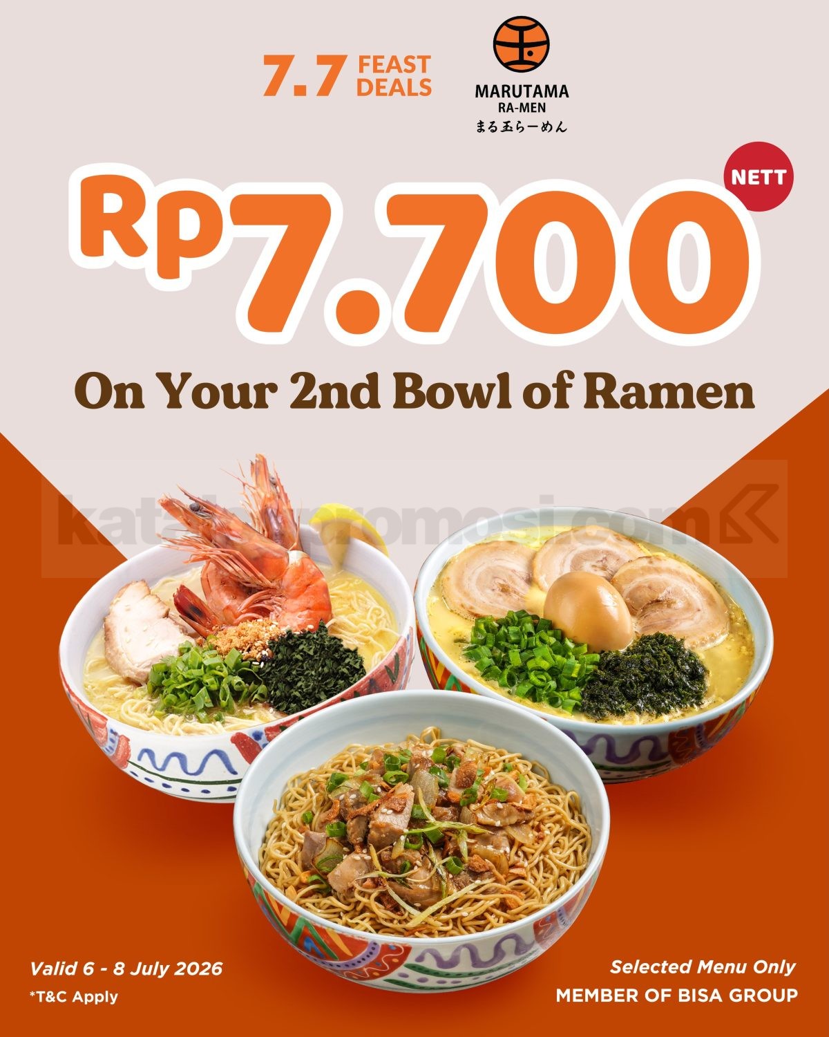 Promo Marutama Ramen 7.7 Ramen Kedua Rp. 7.700 Promo Marutama Ramen 7.7 Ramen Kedua Rp. 7.700 untuk pembelian ramen pilihan periode 6–8 Juli 2026.