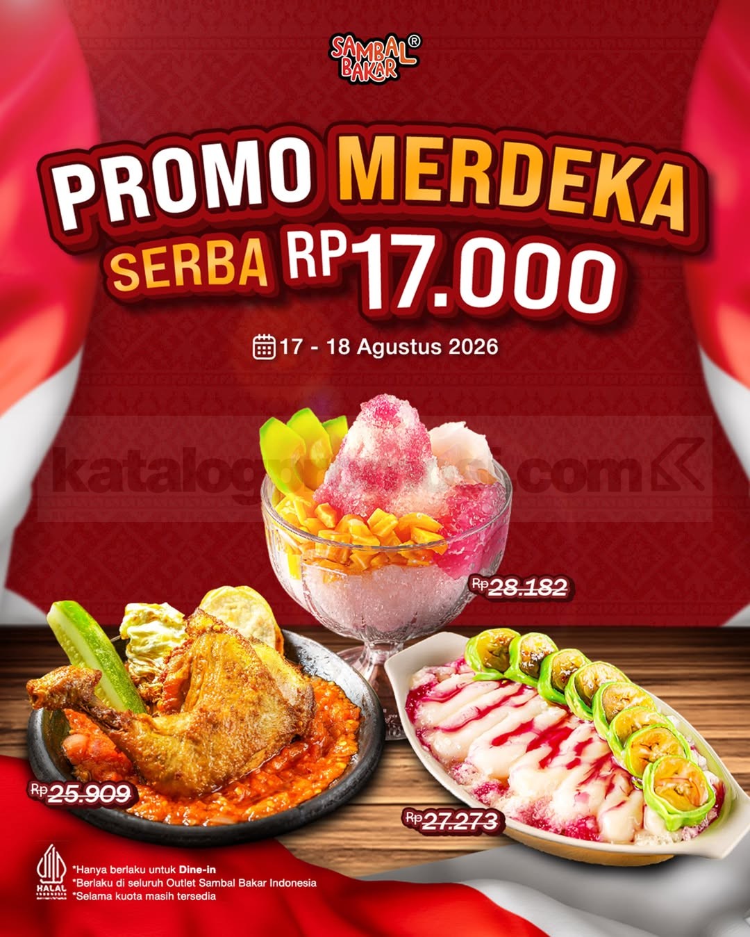 Promo Sambal Bakar Merdeka Serba Rp 17.000 Promo Sambal Bakar Merdeka Serba Rp 17.000 untuk dine-in pada 17–18 Agustus 2026