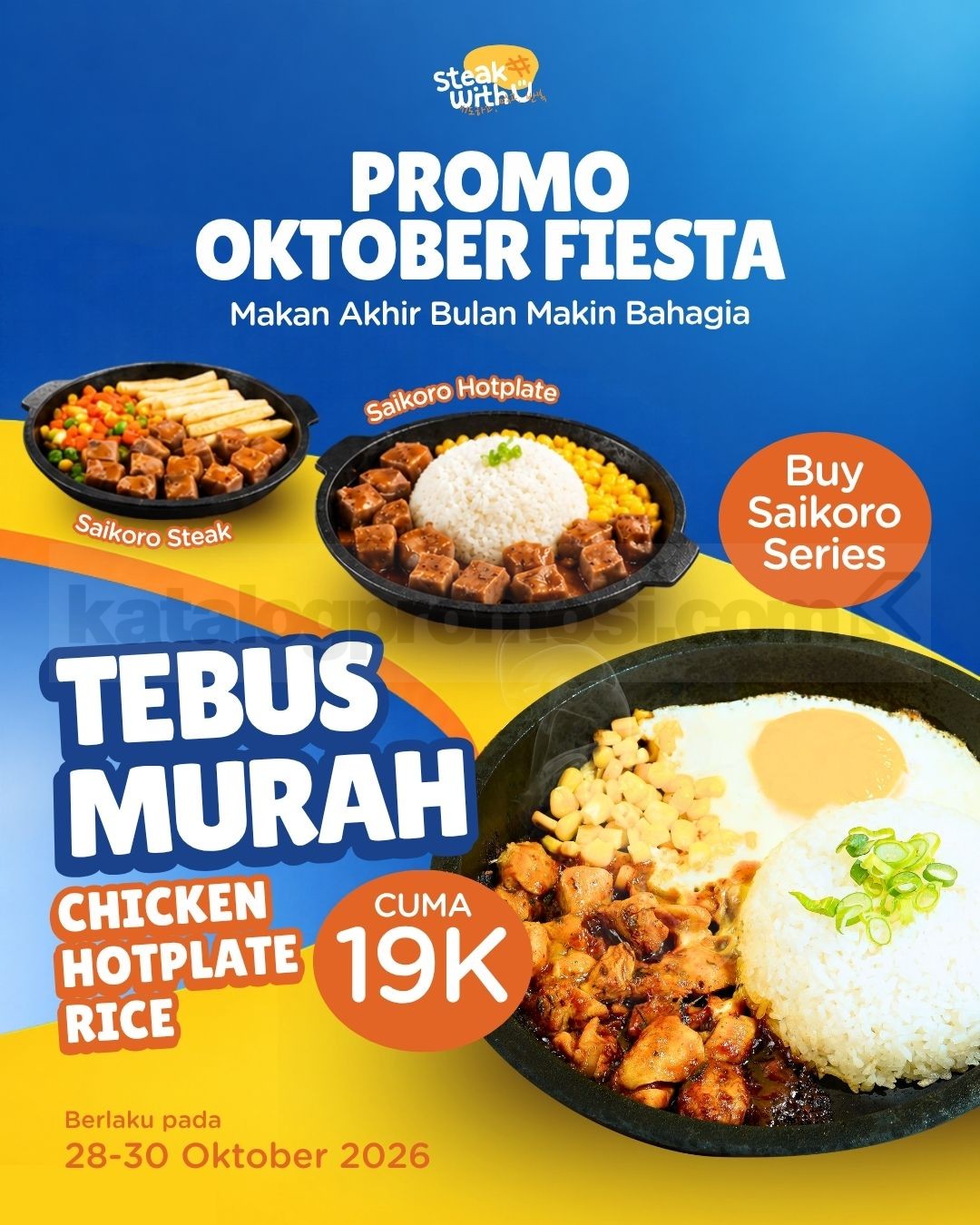Promo Steak With U Oktober Fiesta Chicken Hotplate Rice Rp19.000 Promo Steak With U Oktober Fiesta, tebus Chicken Hotplate Rice Rp19.000 dengan pembelian Saikoro Series.
