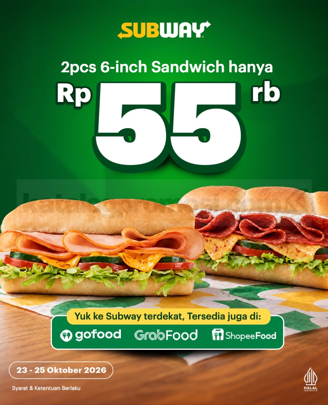 Promo Subway 2 Sandwich 6-inch Rp55.000 Promo Subway 2 Sandwich 6-inch Rp55.000 pada 23–25 Oktober 2026