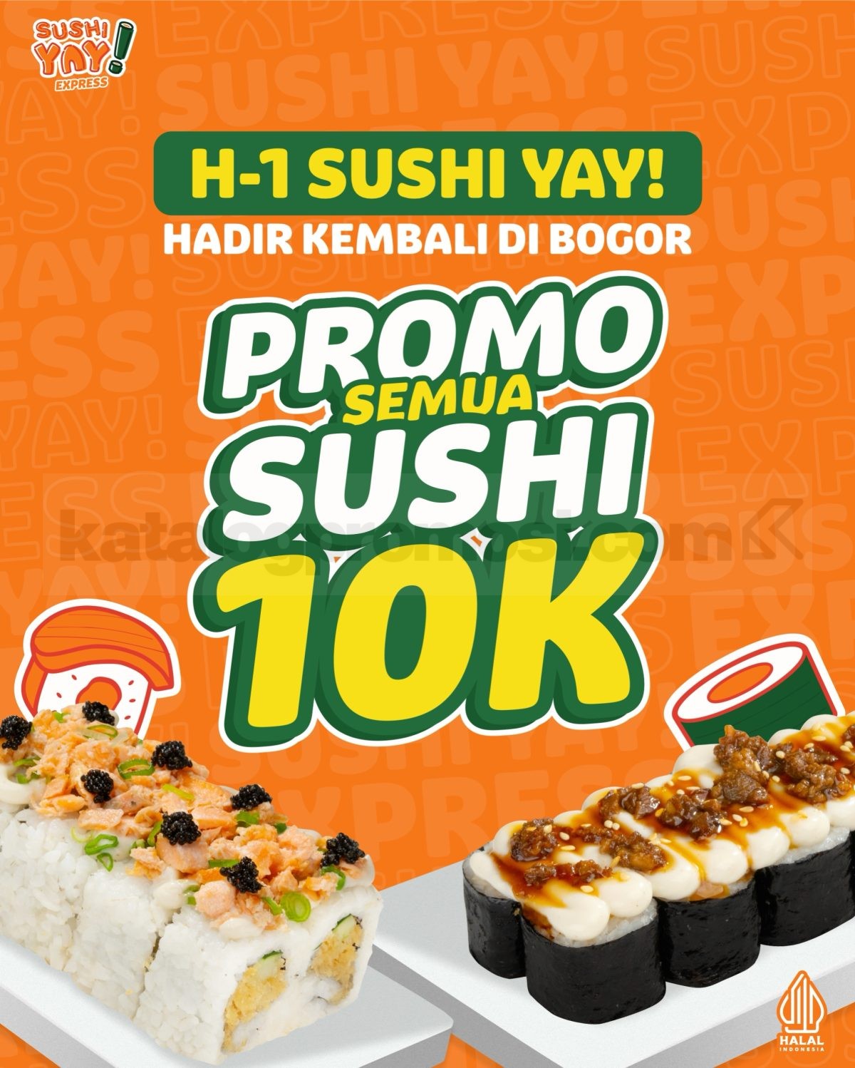 Promo Sushi Yay! Grand Opening Bogor Semua Sushi Rp. 10.000 Promo Sushi Yay! Grand Opening Bogor Semua Sushi Rp. 10.000 di Botani Square Bogor 18-24 Juli 2026