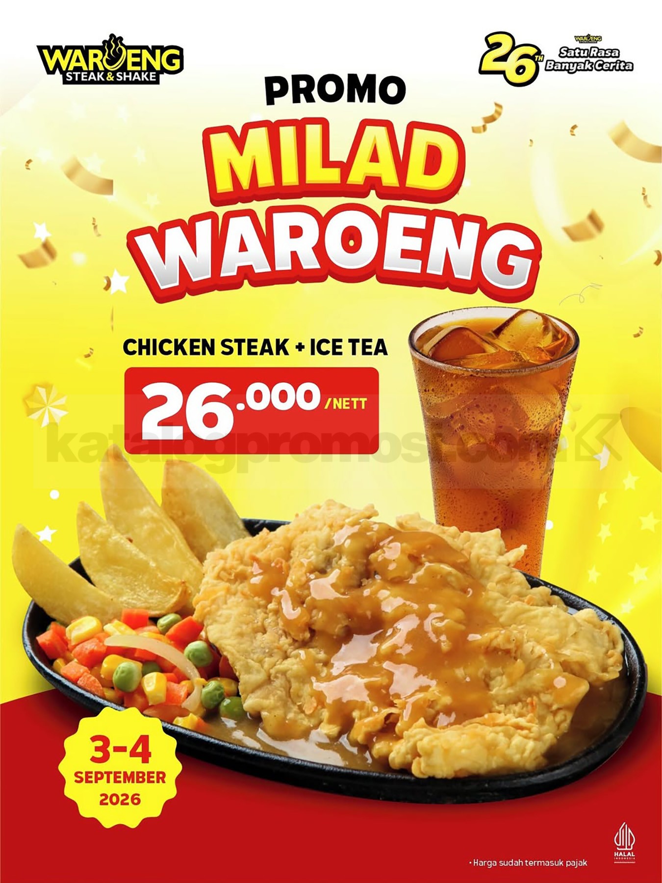 Promo Waroeng Steak Milad ke 26 Chicken Steak + Ice Tea Rp. 26.000 Promo Waroeng Steak Milad ke-26 Chicken Steak + Ice Tea Rp. 26.000 nett pada 3–4 September 2026.