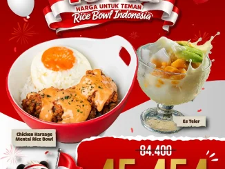 Promo Rice Bowl Indonesia HUT RI Rp. 45.454 dengan Chicken Karaage Mentai Rice Bowl dan Es Teler.
