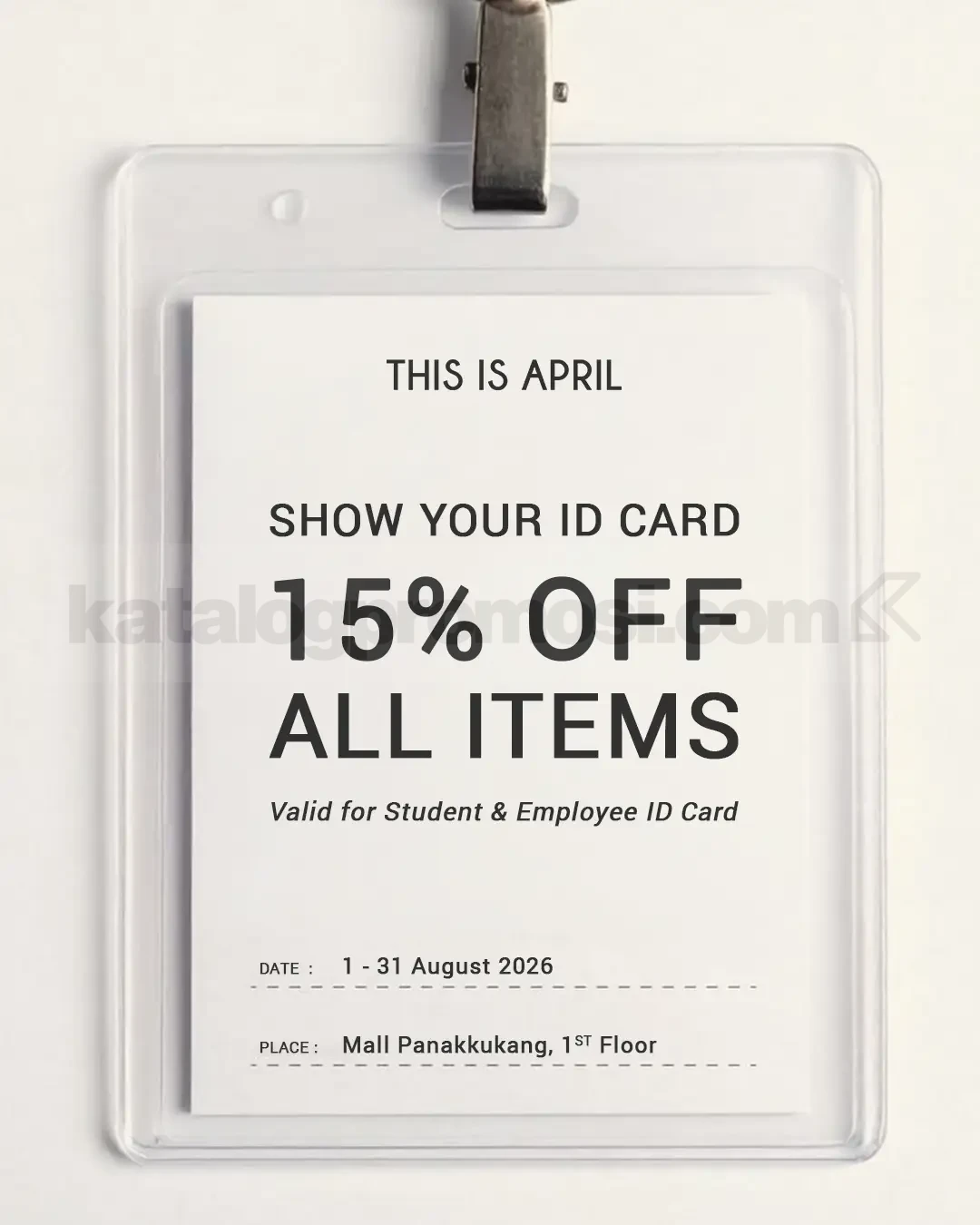 Promo This Is April Show Your ID Card Diskon 15% Promo This Is April Show Your ID Card Diskon 15% untuk seluruh item selama Agustus 2026.