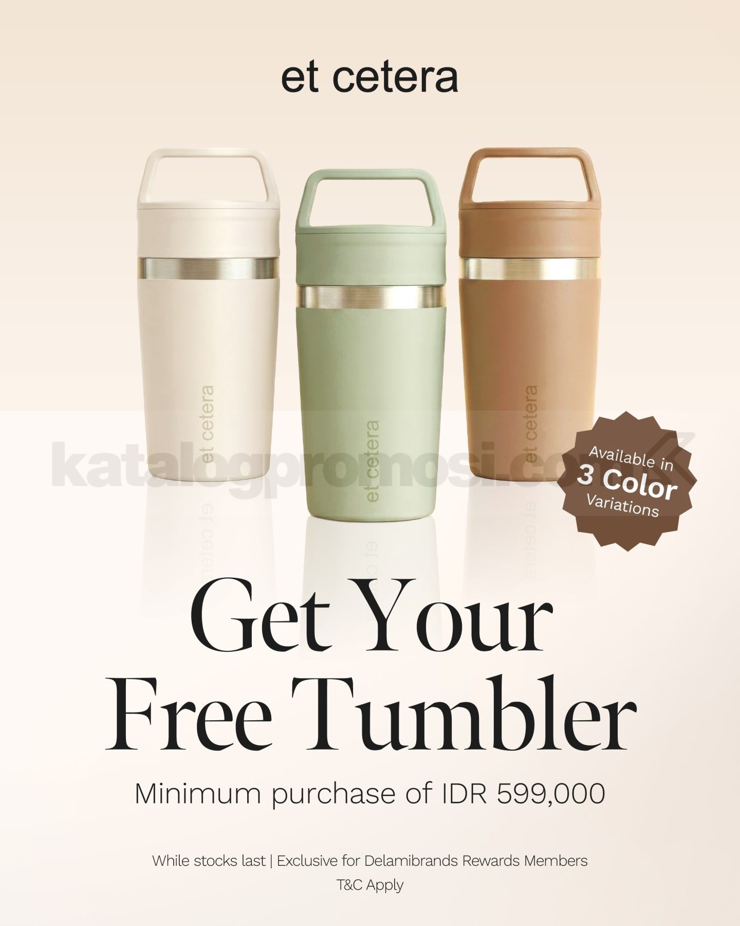 Promo Et Cetera Free Tumbler Minuman* Promo Et Cetera Free Tumbler Minuman* dengan minimum pembelian Rp599.000