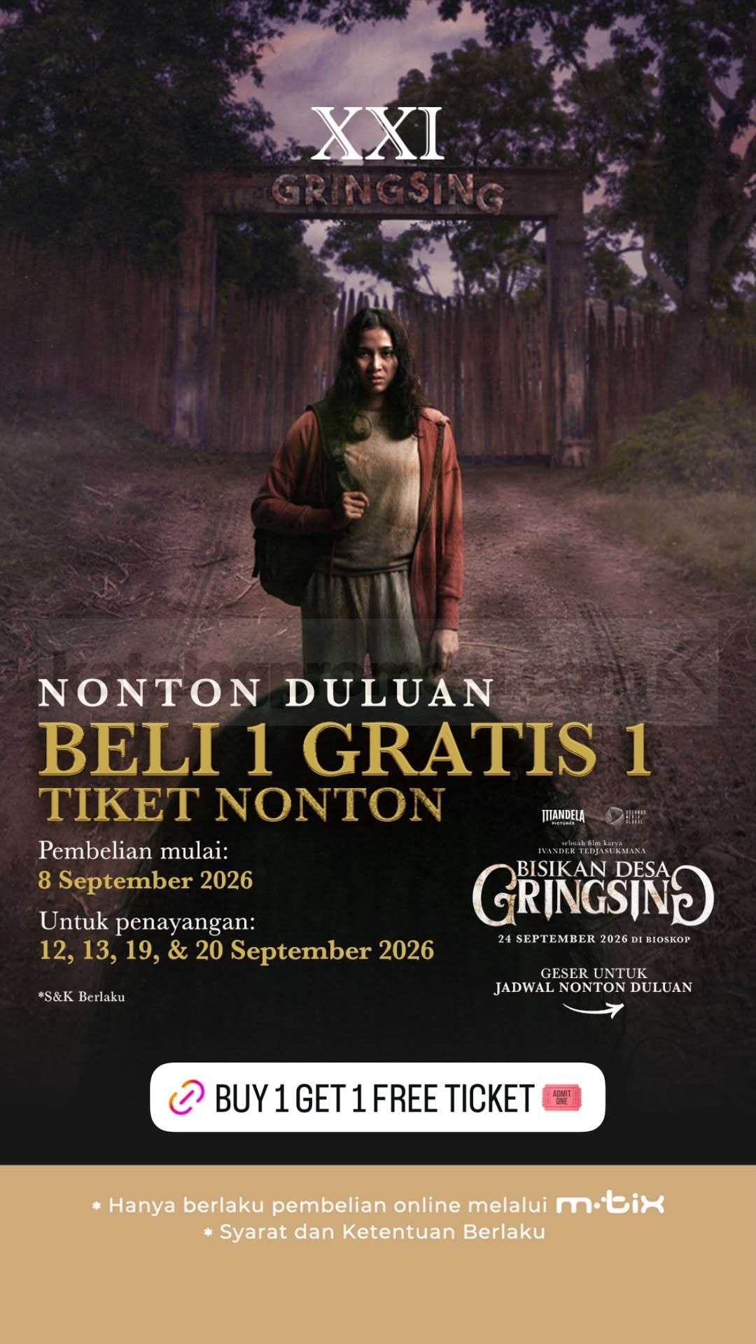 Promo Cinema XXI Beli 1 Gratis 1 Bisikan Desa Gringsing Promo Cinema XXI Beli 1 Gratis 1 Bisikan Desa Gringsing mulai 8 September 2026 via m.tix