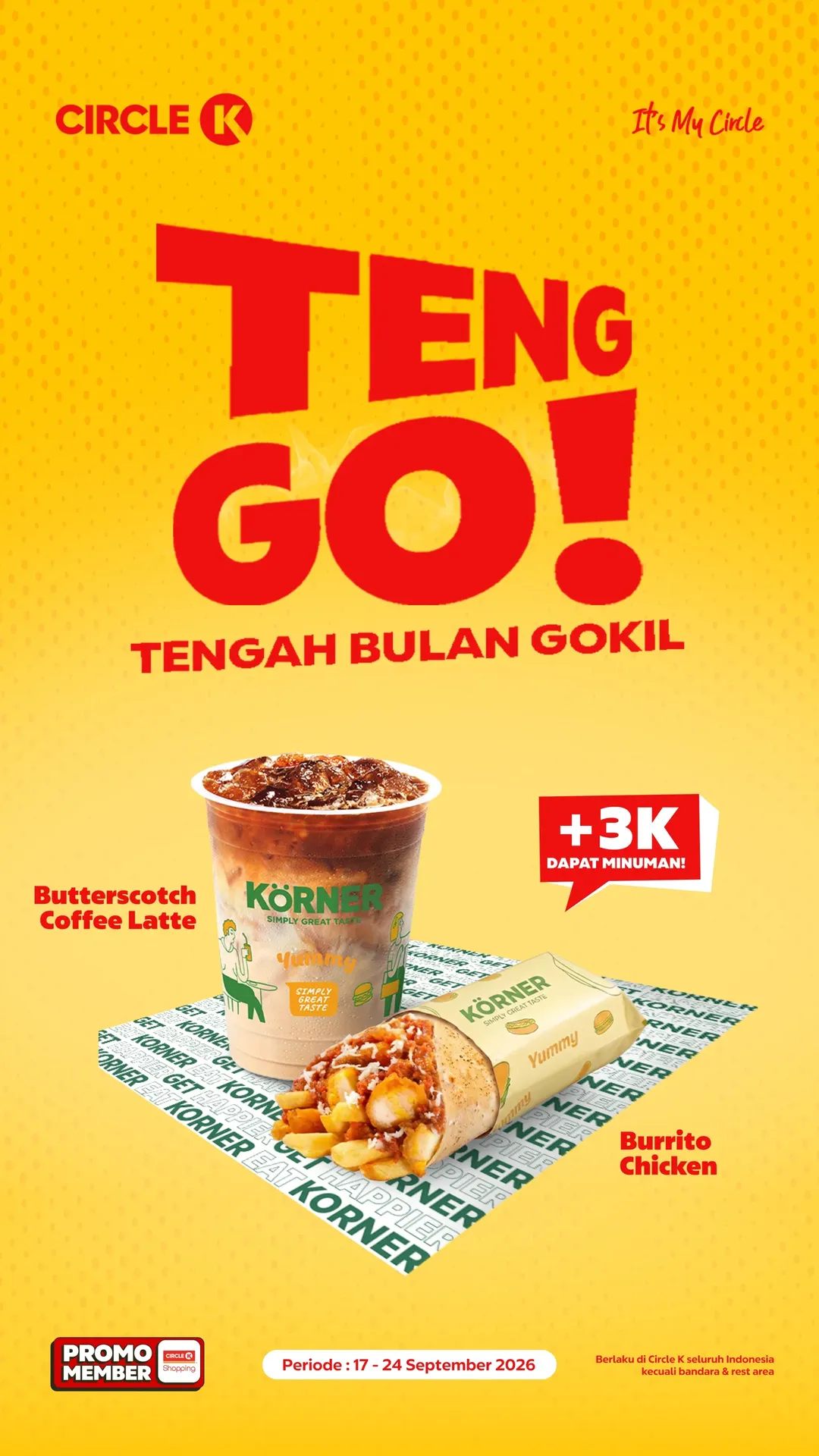 Promo Circle K Teng Go! Butterscotch Coffee Latte Rp3.000 Promo Circle K Teng Go! Butterscotch Coffee Latte Rp3.000 dengan pembelian Burrito Chicken