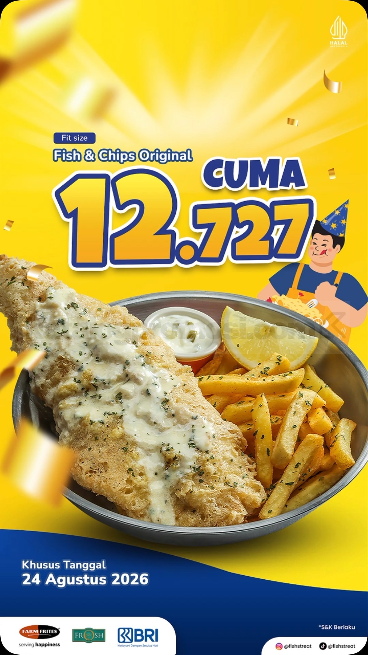 Promo Fishstreat Anniversary Fish N Chips Rp12.727 Promo Fishstreat Anniversary Fish N Chips Rp12.727 khusus 24 Agustus 2026