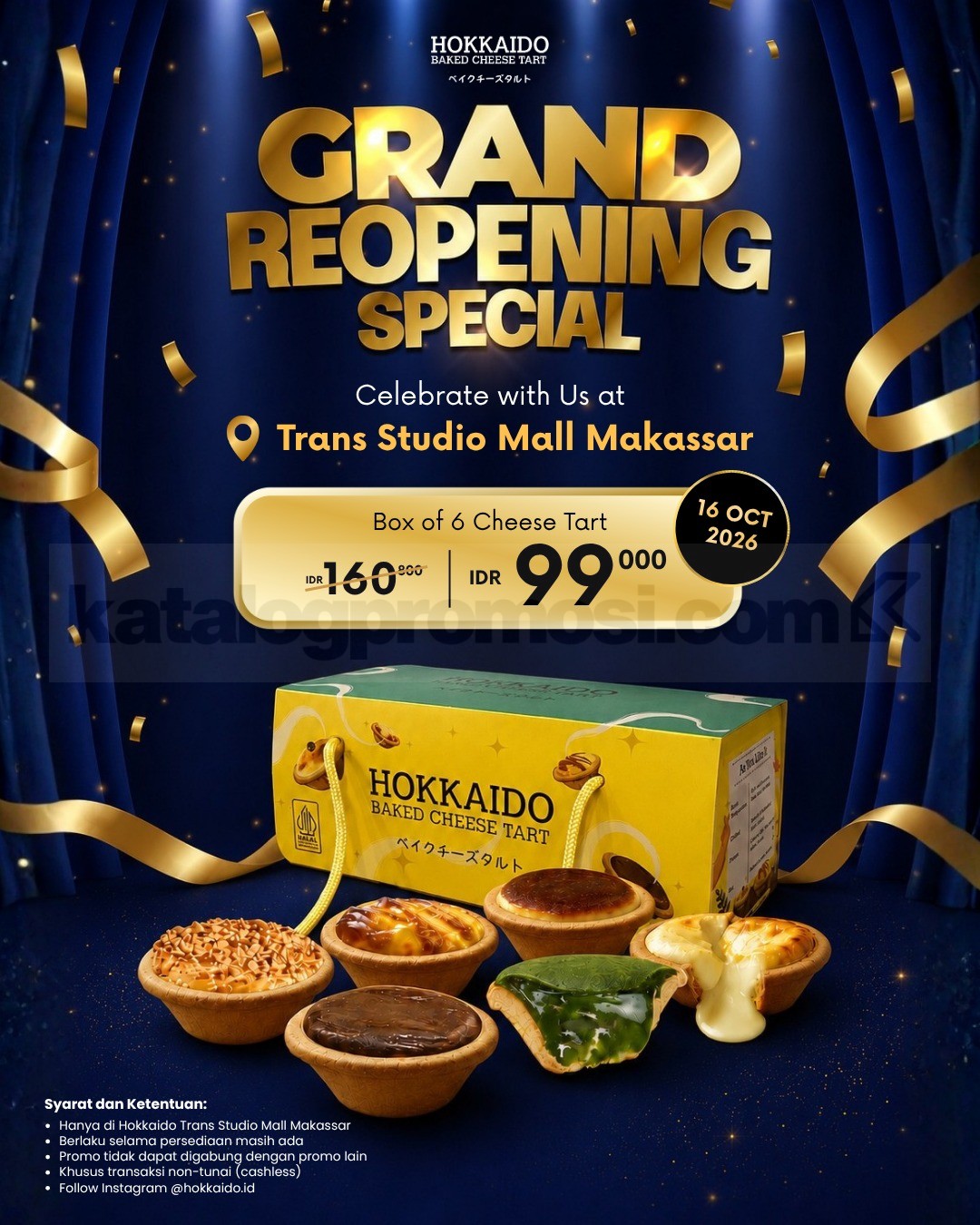 Promo Hokkaido Grand Reopening Box of 6 Cheese Tart Rp99.000 Promo Hokkaido Grand Reopening Box of 6 Cheese Tart Rp99.000 pada 16 Oktober 2026 di Trans Studio Mall Makassar.