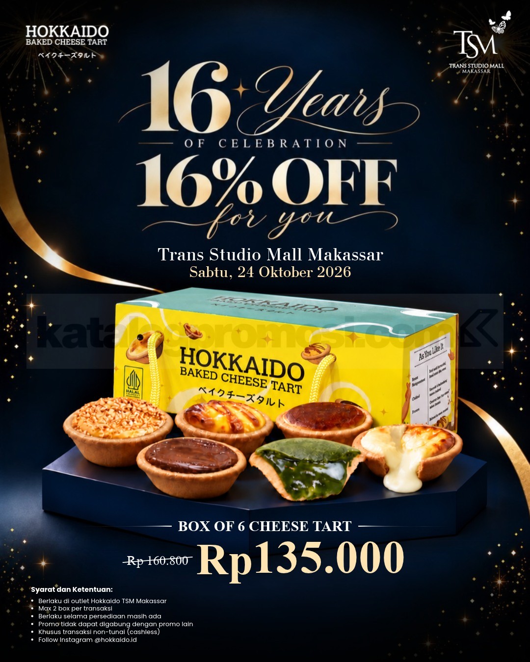 Promo Hokkaido HUT TSM Makassar Diskon 16% Cheese Tart Promo Hokkaido HUT TSM Makassar diskon 16% Box of 6 Cheese Tart seharga Rp135.000 pada 24 Oktober 2026.
