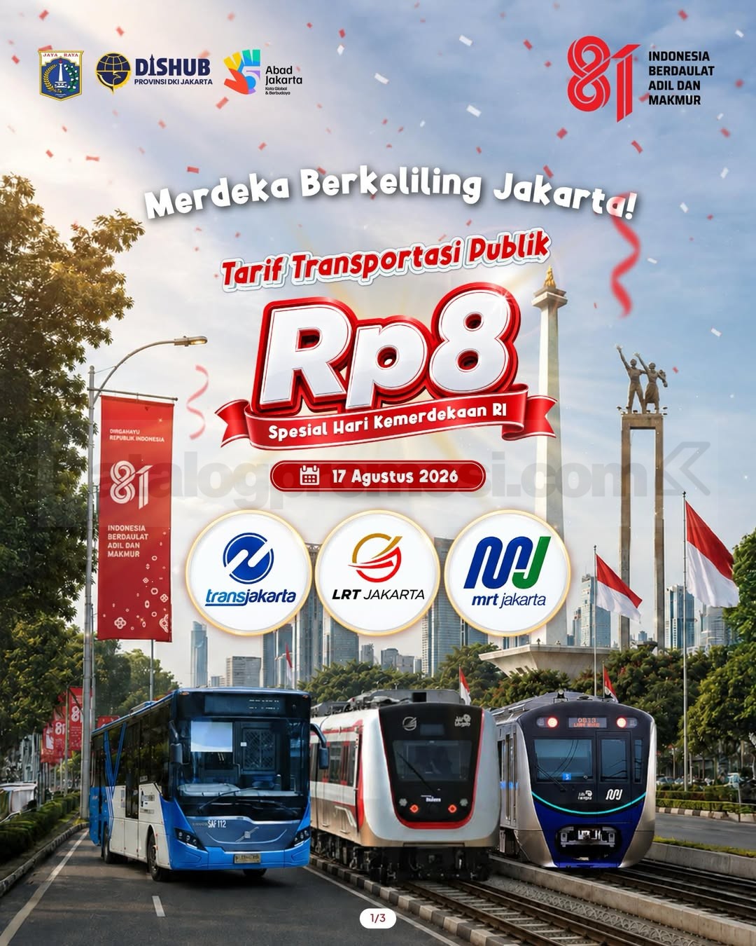 Promo HUT 81 RI Tarif Transjakarta MRT dan LRT Rp 8,- Promo HUT 81 RI tarif Transjakarta MRT Jakarta dan LRT Jakarta cuma Rp8 khusus 17 Agustus 2026.