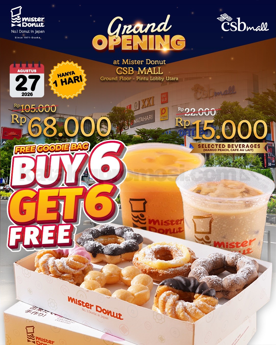 Promo Mister Donut Grand Opening CSB Mall Beli 6 Gratis 6 Promo Mister Donut Grand Opening CSB Mall Beli 6 Gratis 6 dengan free goodie bag