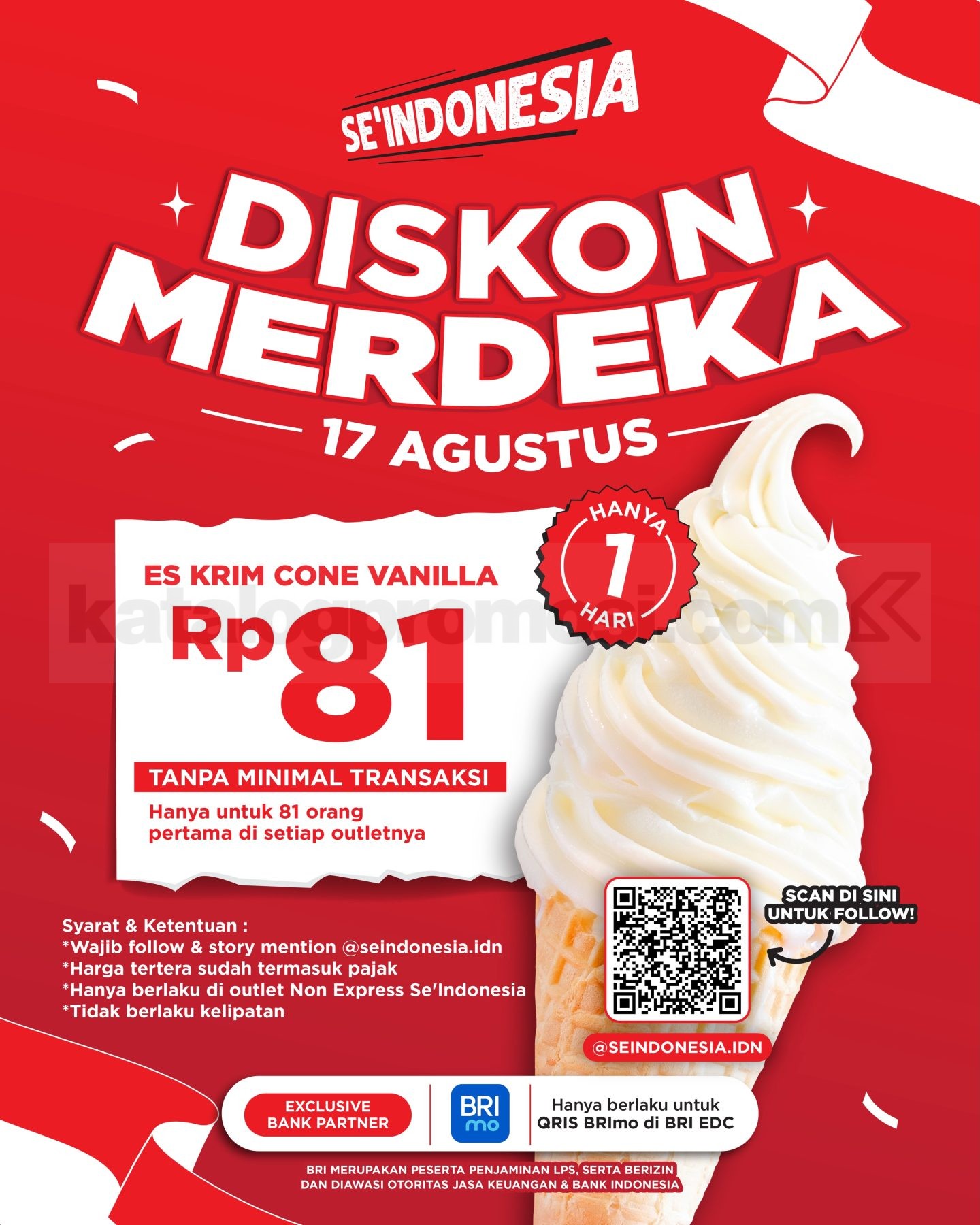 Promo Se'Indonesia 17 Agustus Es Krim Cone Vanilla Cuma Rp81 Promo Se'Indonesia 17 Agustus Es Krim Cone Vanilla cuma Rp81 untuk 81 orang pertama.