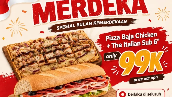 Promo Subshack Paket Merdeka Pizza dan Sub Rp99.000 dengan Pizza Baja Chicken dan The Italian Sub 6 inci.