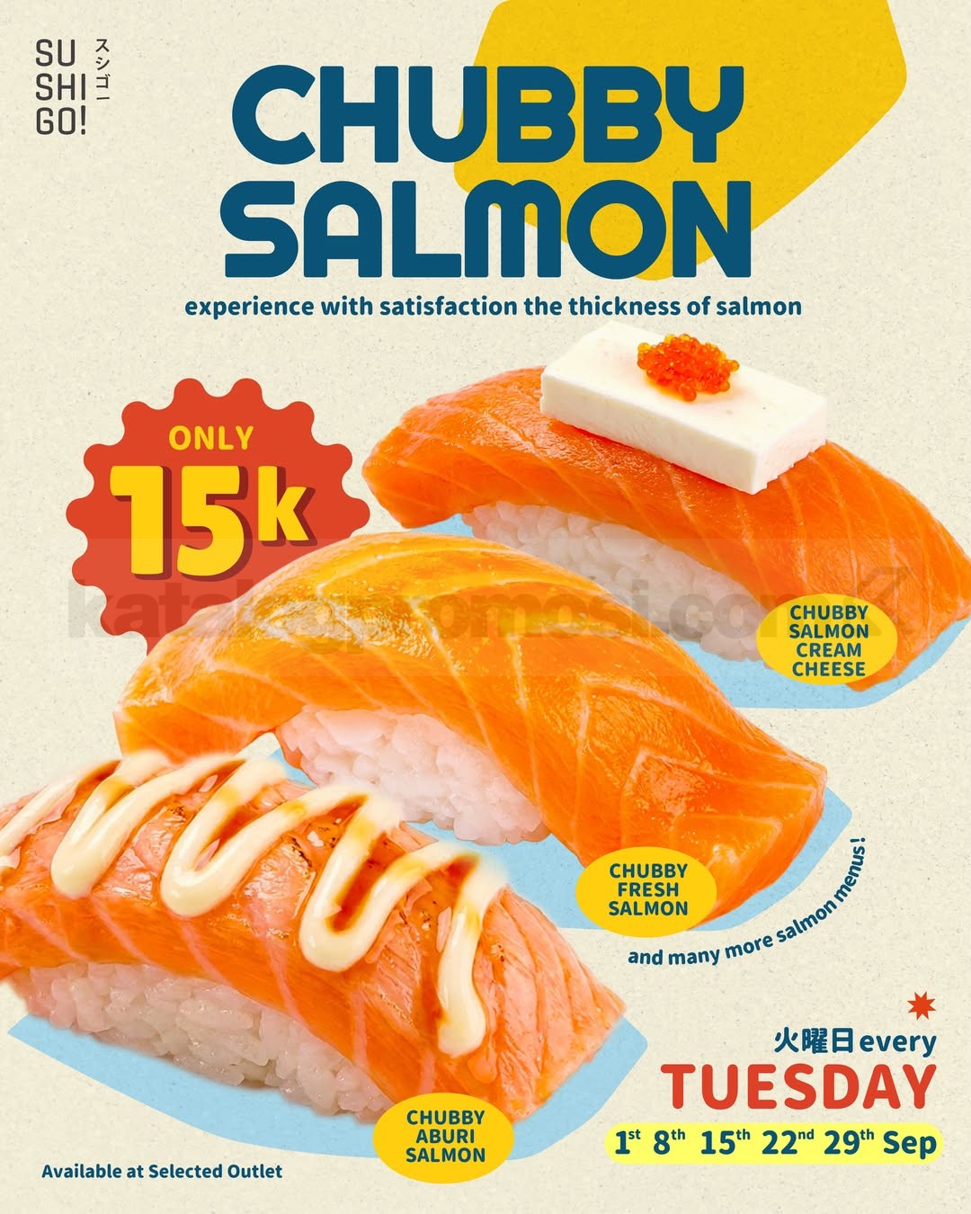 Promo Sushi Go! Chubby Salmon Rp15.000 Promo Sushi Go! Chubby Salmon Rp15.000 setiap Selasa September 2026 di outlet tertentu