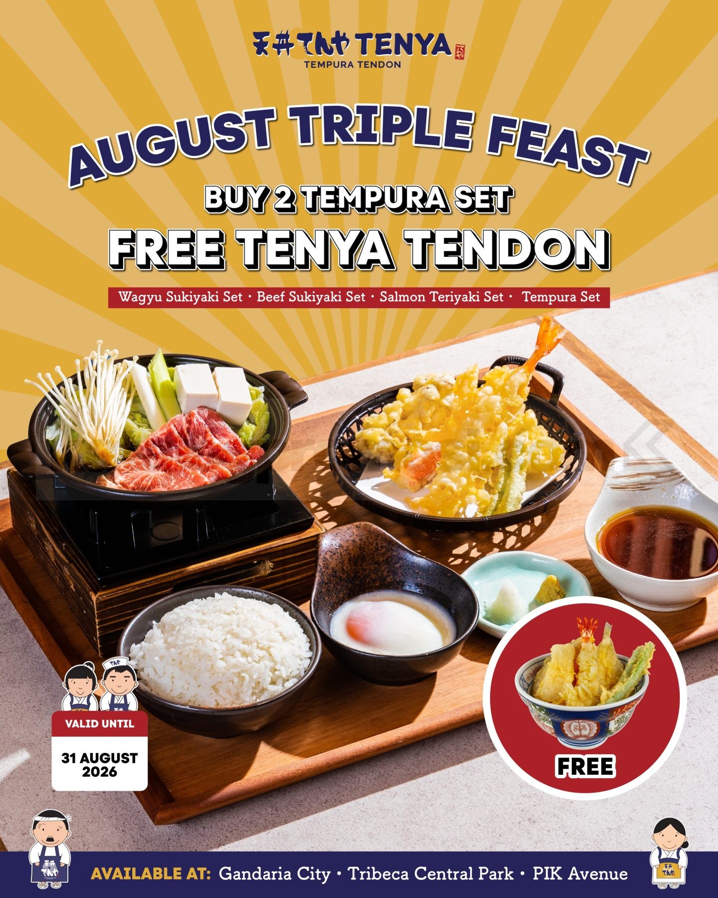 Promo Tenya August Triple Feast Gratis 1 Tenya Tendon Promo Tenya August Triple Feast gratis 1 Tenya Tendon setelah beli 2 Tempura Sets hingga 31 Agustus 2026.