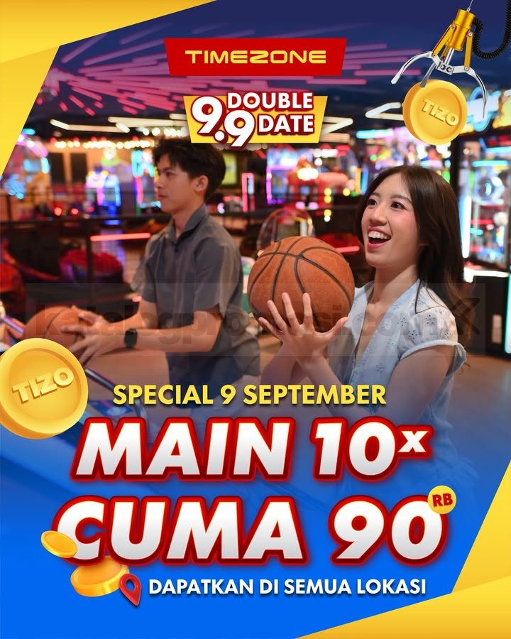 Promo Timezone Double Date 9.9 Main 10x Rp90.000 Promo Timezone Double Date 9.9 main 10x Rp90.000 di semua lokasi Timezone