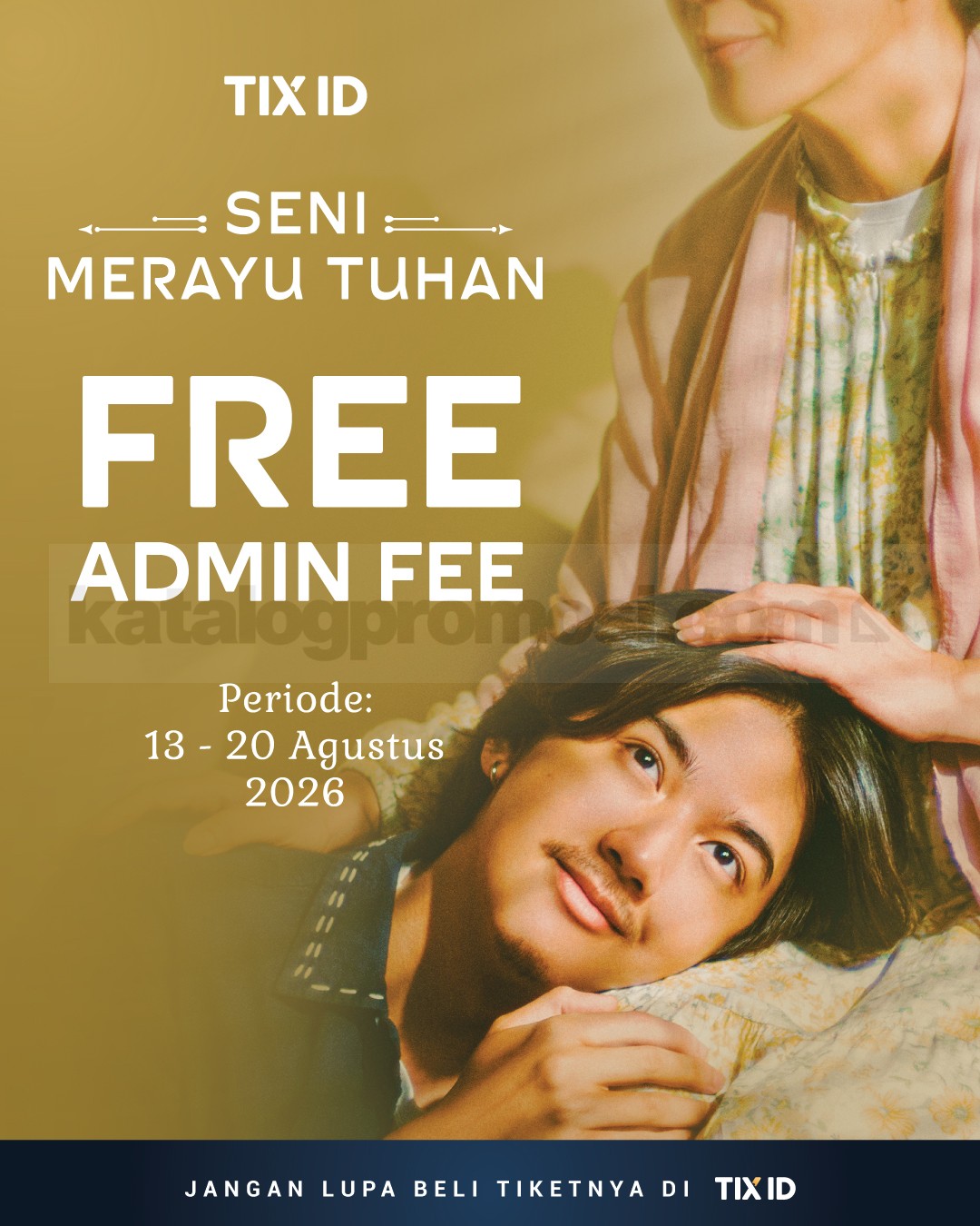 Promo TIX ID Tiket Seni Merayu Tuhan Gratis Biaya Admin Promo TIX ID Tiket Seni Merayu Tuhan Gratis Biaya Admin untuk pembelian 1 tiket