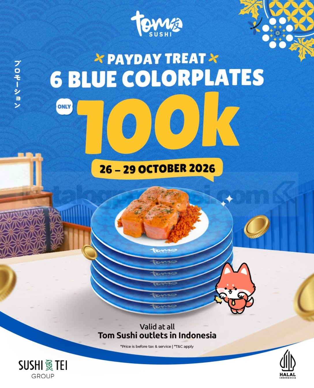 Promo Tom Sushi Payday Treat 6 Blue Colorplates Rp100.000 Promo Tom Sushi Payday Treat 6 Blue Colorplates Rp100.000 untuk dine-in pada 26–29 Oktober 2026