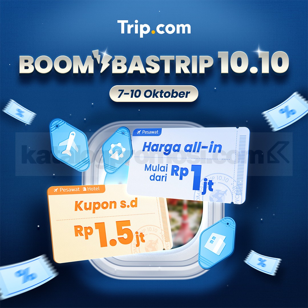 Promo Trip.com Boombastrip 10.10 Voucher hingga Rp1,5 Juta Promo Trip.com Boombastrip 10.10 voucher hingga Rp1,5 juta untuk tiket, hotel, dan atraksi wisata