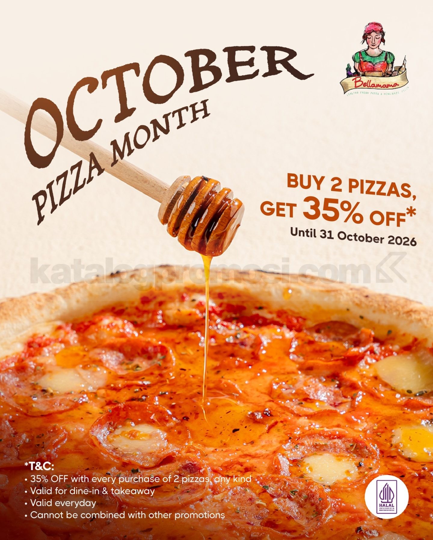 Promo Bellamama Pizza Month Beli 2 Diskon 35% Promo Bellamama Pizza Month beli 2 pizza diskon 35% hingga 31 Oktober 2026 untuk dine in dan takeaway.