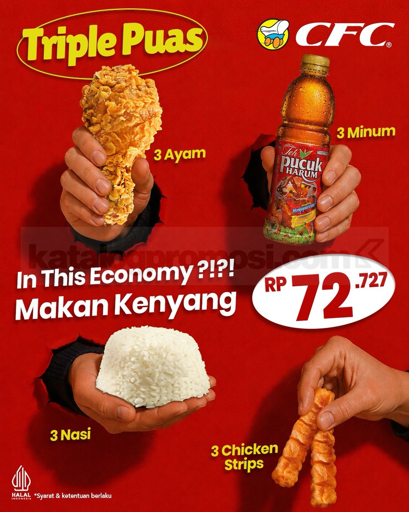 Promo CFC Triple Puas Cuma Rp72.727 Promo CFC Paket Triple Puas Rp72.727 berisi 3 ayam, 3 chicken strips, 3 nasi, dan 3 Teh Pucuk