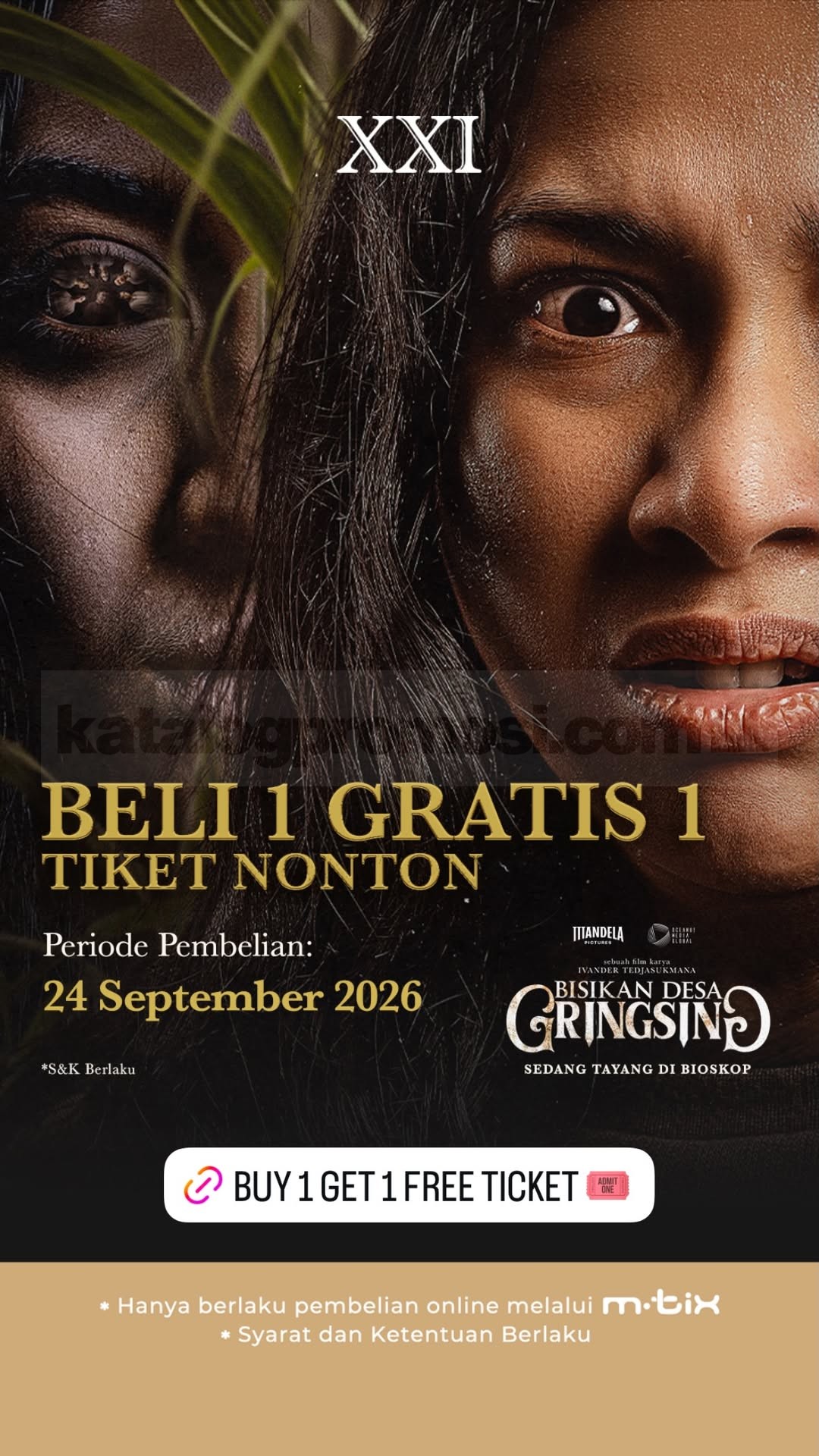 Promo Cinema XXI Beli 1 Gratis 1 Tiket Bisikan Desa Gringsing Promo Cinema XXI Beli 1 Gratis 1 Tiket Bisikan Desa Gringsing berlaku 24 September 2026 via m.tix
