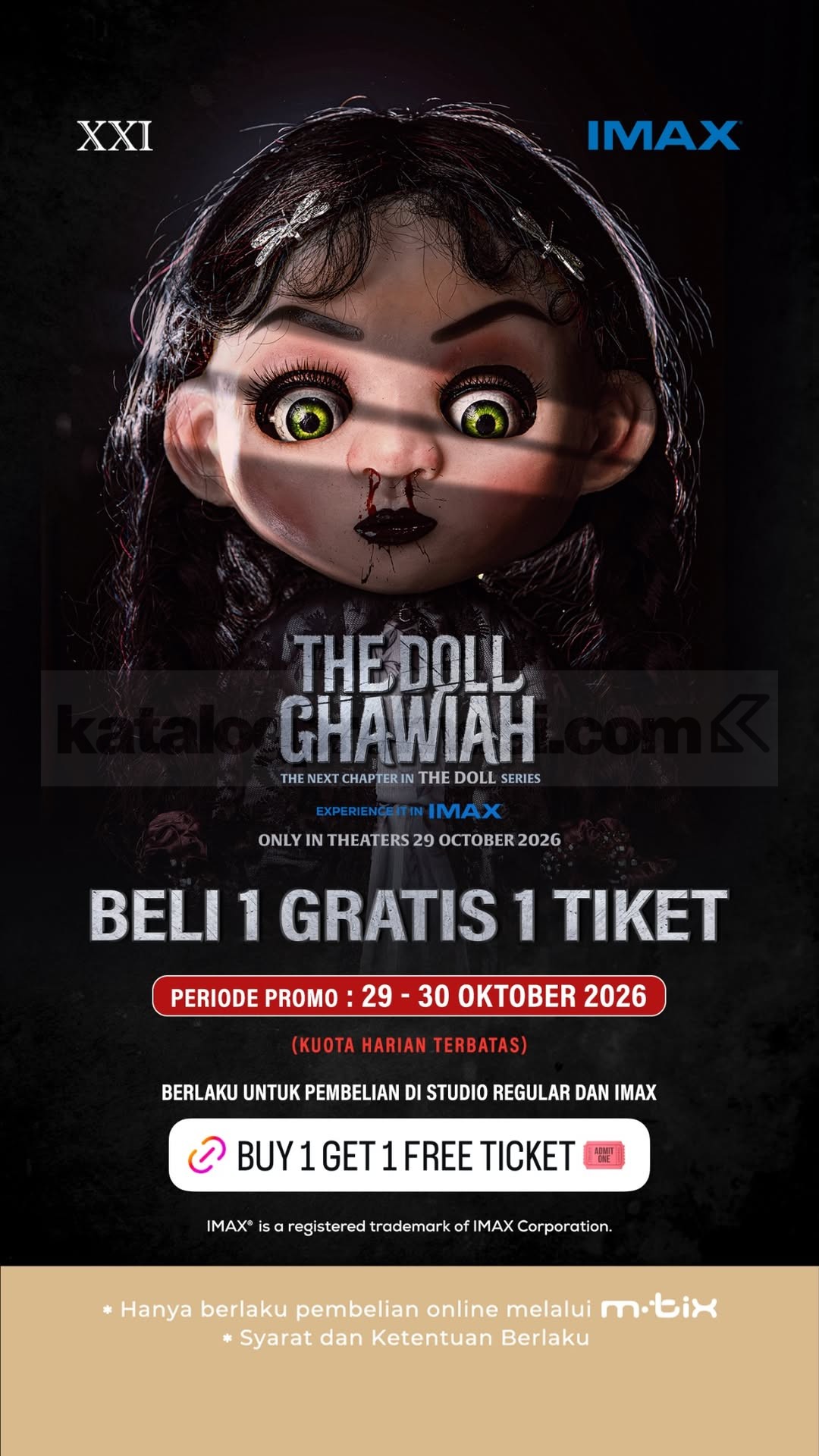 Promo Cinema XXI Beli 1 Gratis 1 Tiket The Doll Ghawiah Promo Cinema XXI Beli 1 Gratis 1 Tiket The Doll Ghawiah periode 29–30 Oktober 2026 melalui aplikasi m.tix.
