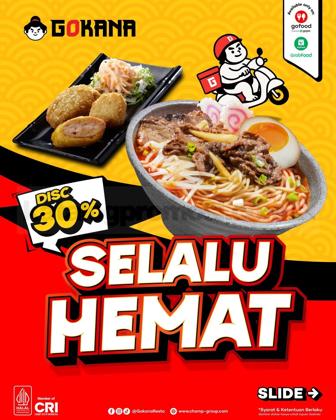 Promo Gokana Selalu Hemat Diskon 30% Promo Gokana Selalu Hemat Diskon 30% dengan paket ramen mulai Rp69.000 melalui GoFood dan GrabFood.