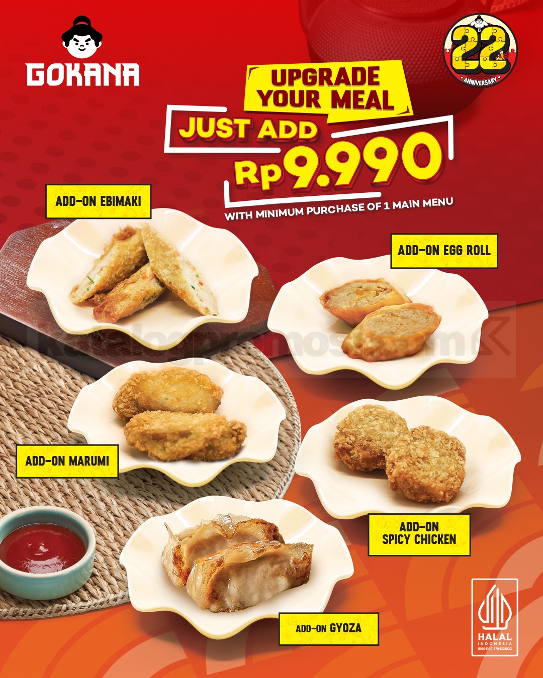 Promo Gokana Upgrade Your Meal Tambah Camilan Rp9.990 Promo Gokana Upgrade Your Meal tambah camilan Rp9.990 setiap pembelian satu main menu.