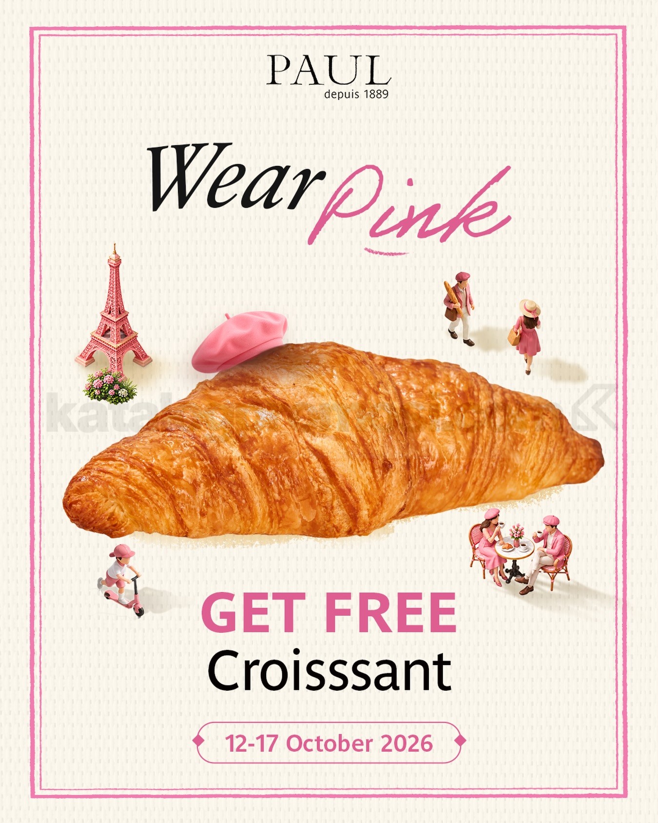 Promo PAUL Wear Pink Get Free Butter Croissant Promo PAUL Wear Pink Get Free Butter Croissant dengan pembelian kopi pada 12–17 Oktober 2026.