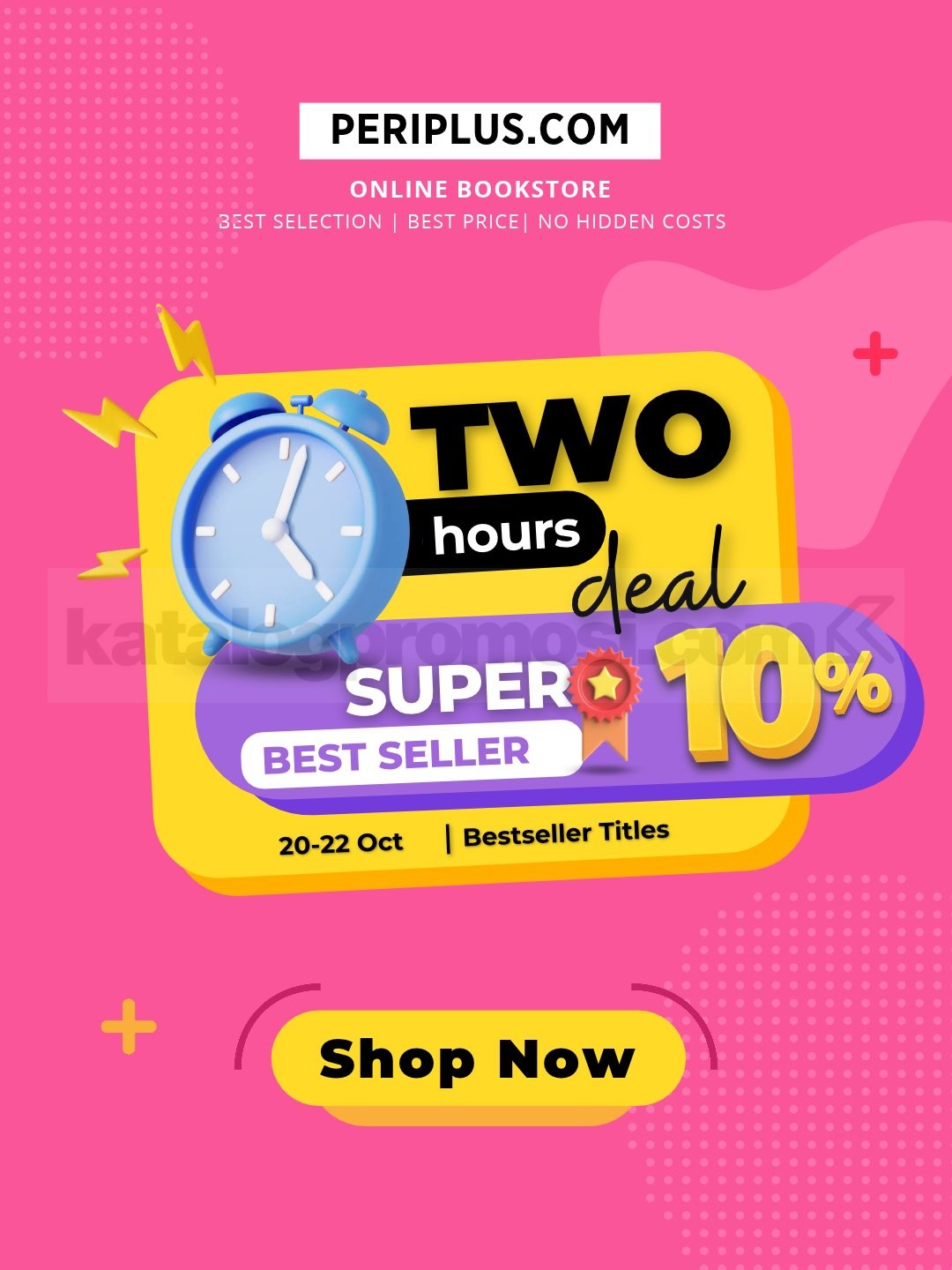 Promo Periplus Two Hours Deal Diskon 10% Promo Periplus Two Hours Deal diskon 10% untuk buku bestseller pada 20–22 Oktober 2026.