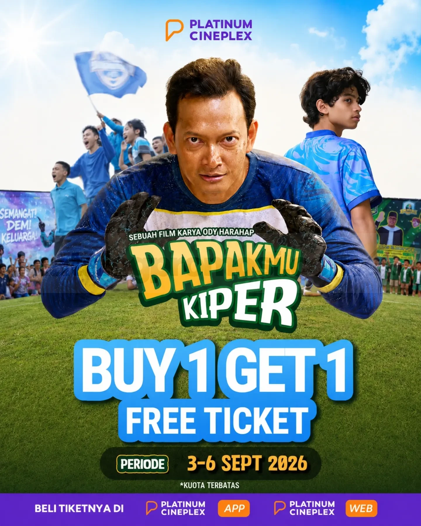 Promo Platinum Cineplex Beli 1 Gratis 1 Tiket Bapakku Kiper Promo Platinum Cineplex Beli 1 Gratis 1 Tiket Bapakku Kiper periode 3–6 September 2026