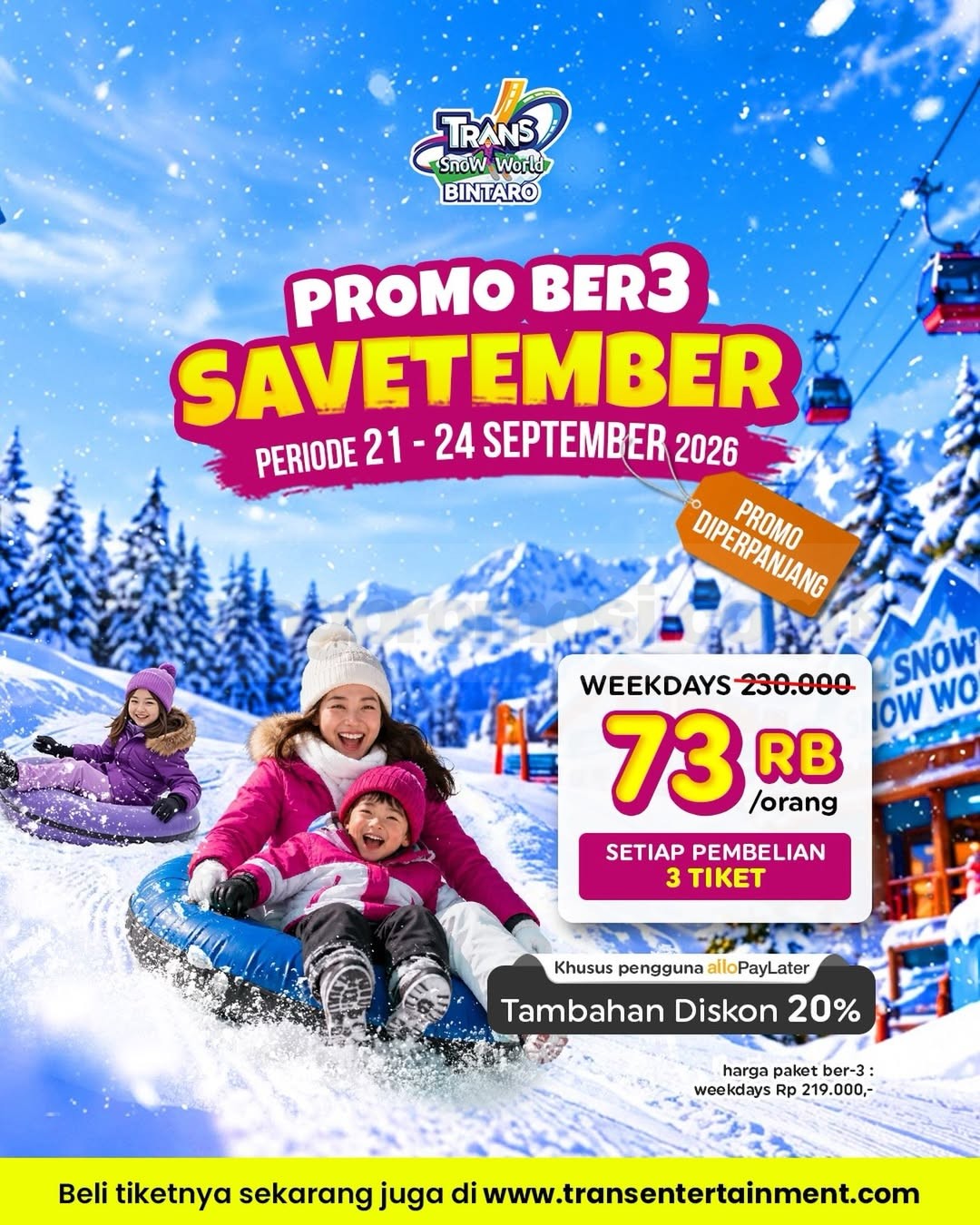 Promo Trans Snow World Bintaro Savetember Ber-3 Rp73.000 Promo Trans Snow World Bintaro Savetember ber-3 Rp73.000 periode 21-24 September 2026