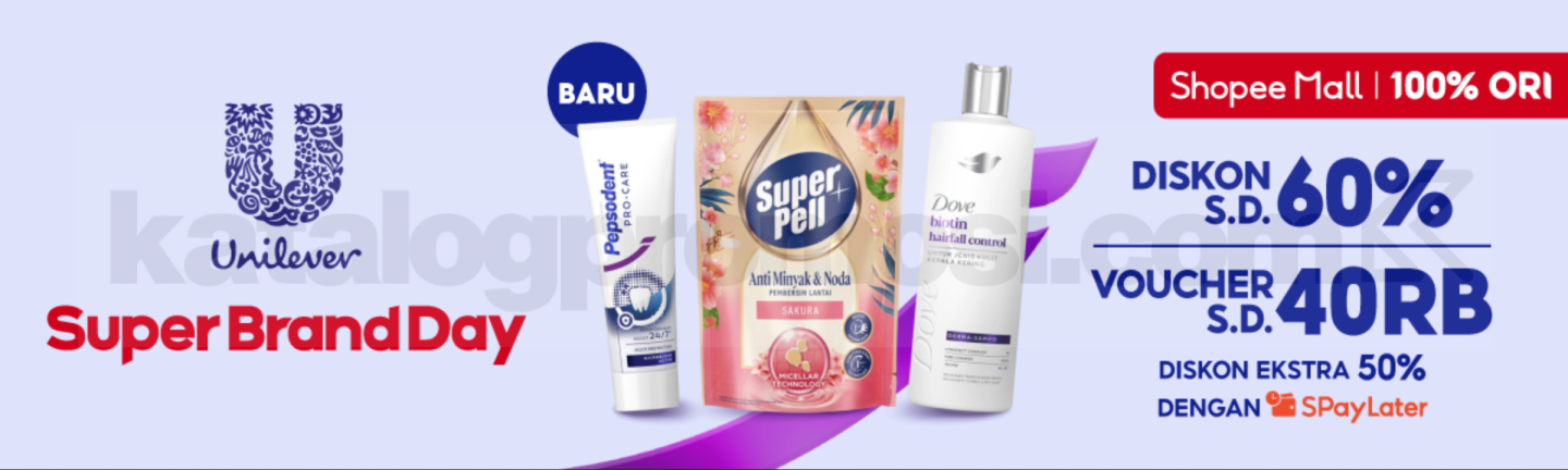 Promo Unilever Super Brand Day Diskon hingga 60% Promo Unilever Super Brand Day diskon hingga 60%, voucher Rp40 ribu, dan diskon ekstra 50% dengan SPayLater.